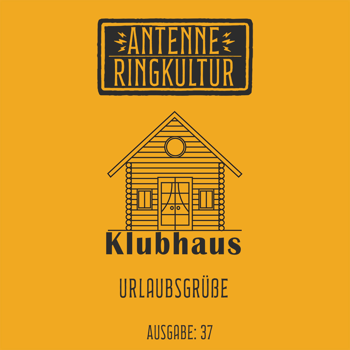 Antenne Ringkultur [Ausgabe 37]: Klubhaus "Urlaubsgrüße"
