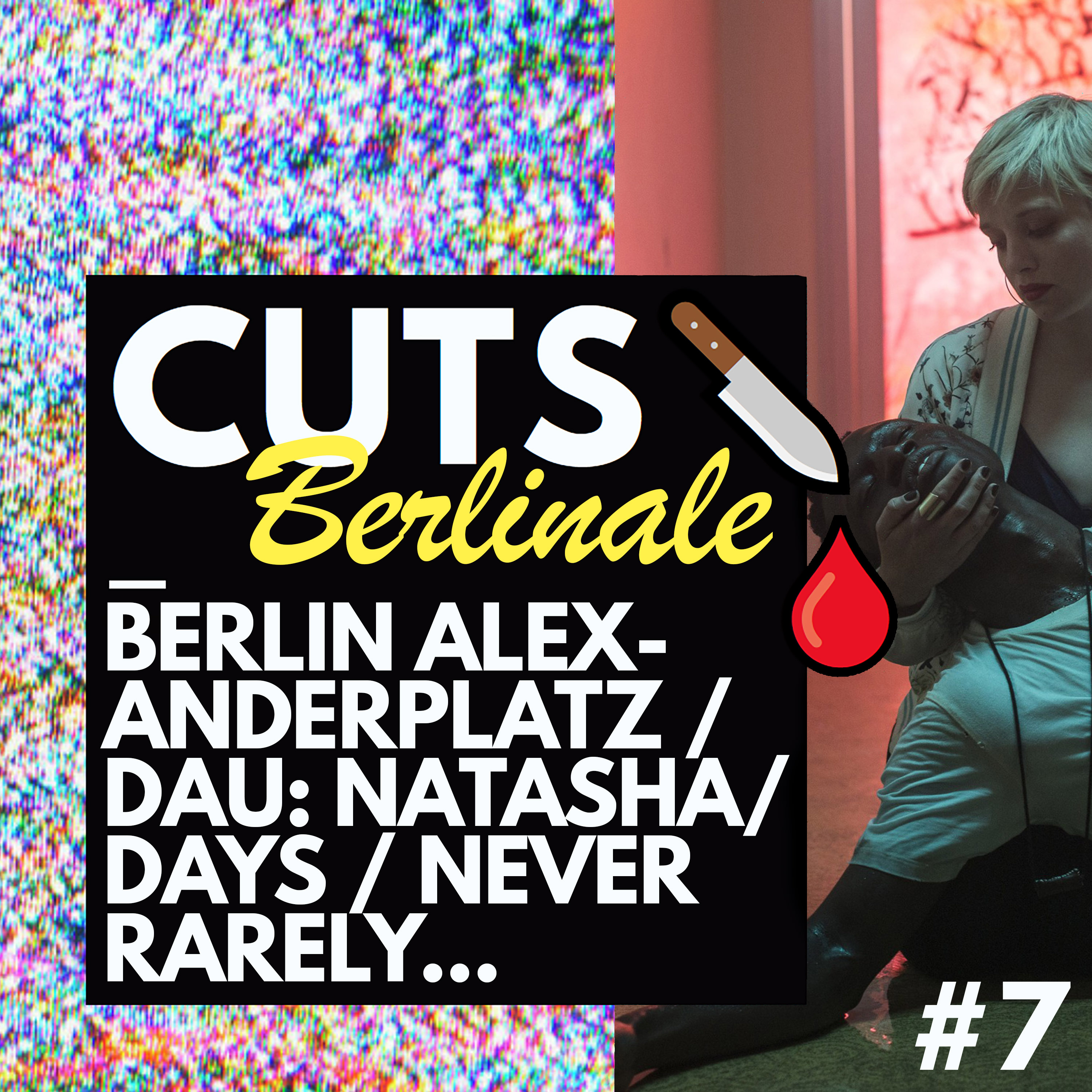 Berlinale-Podcast #7 | Berlin Alexanderplatz, DAU: Natasha, Days, Never Rarely