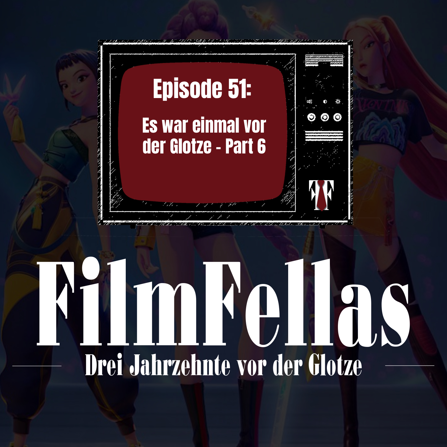 Episode 51: Es war einmal vor der Glotze - Part 6 episode artwork