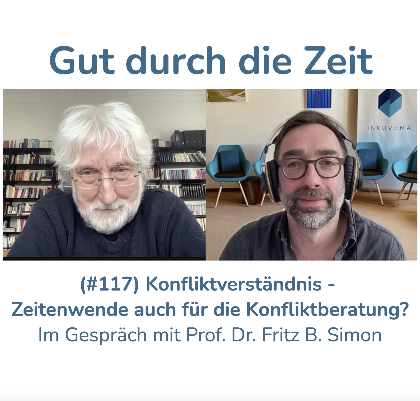#117 - Konfliktverständnis. Zeitenwende auch für die Konfliktberatung und Mediation? Im Gespräch mit Fritz B. Simon