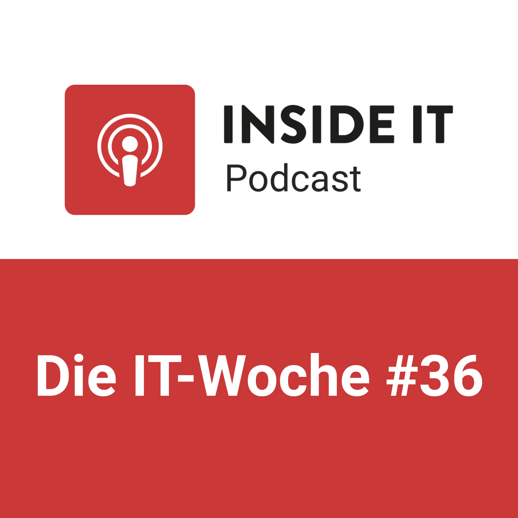 Die IT-Woche #36