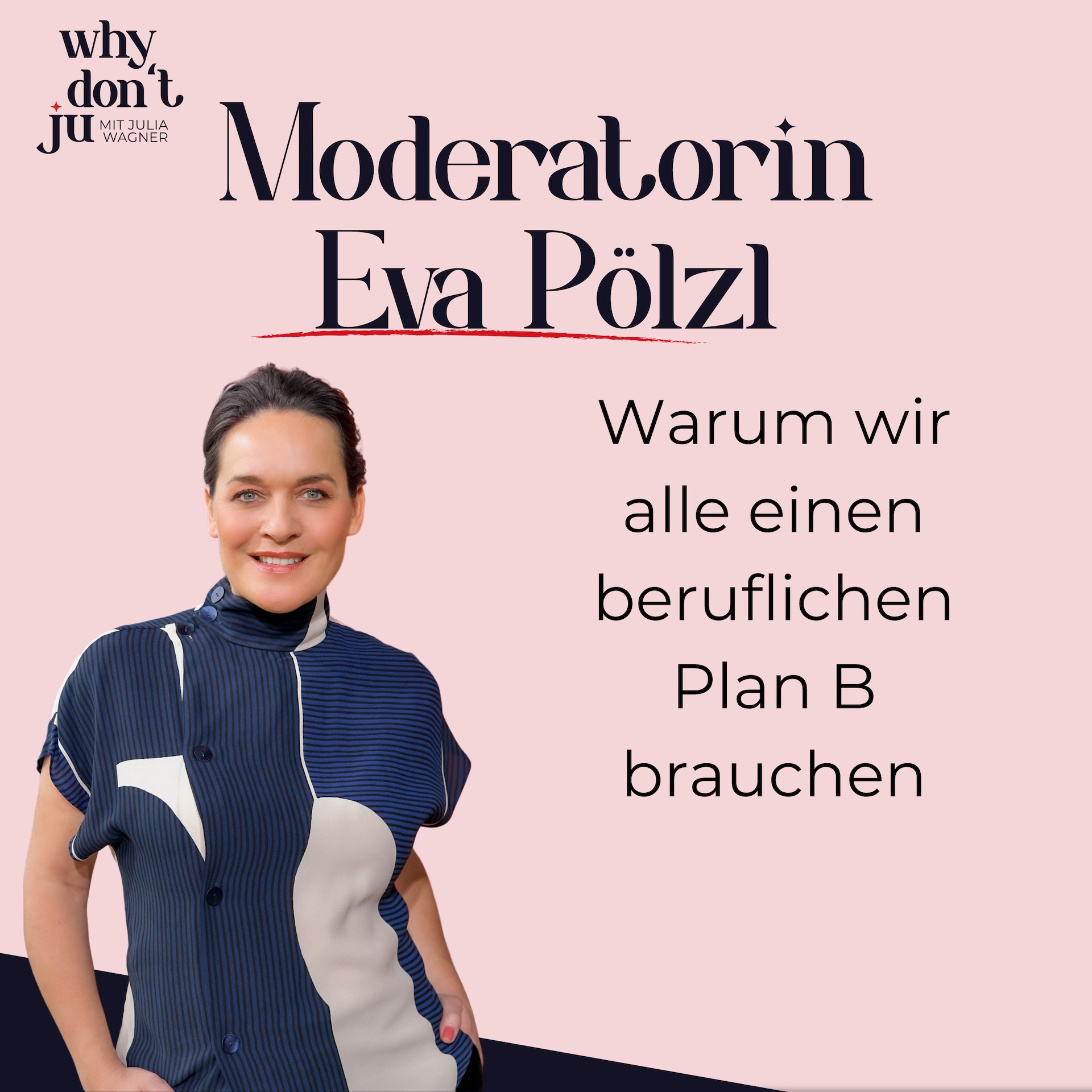 Folge 2 - Eva Pölzl: Warum wir einen beruflichen Plan B brauchen