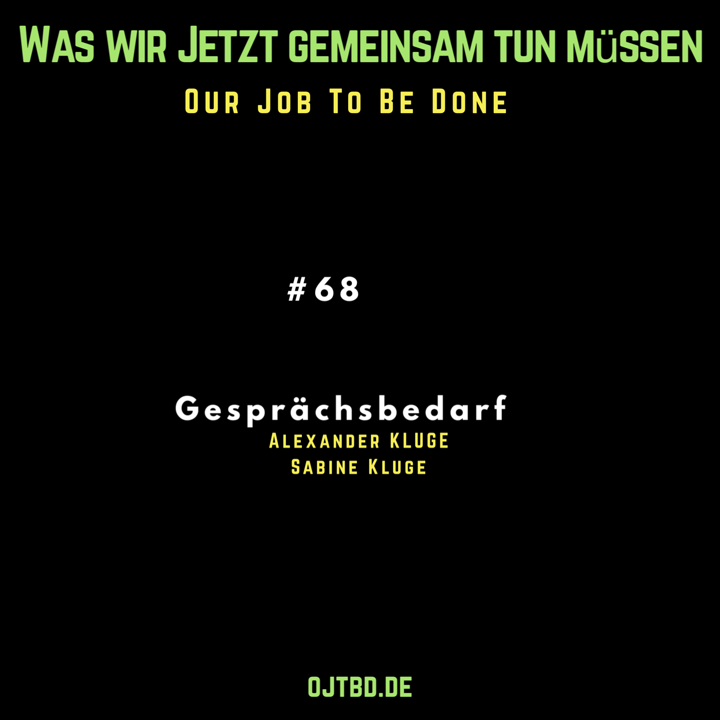Our Job to be done  - Was wir jetzt gemeinsam tun müssen
