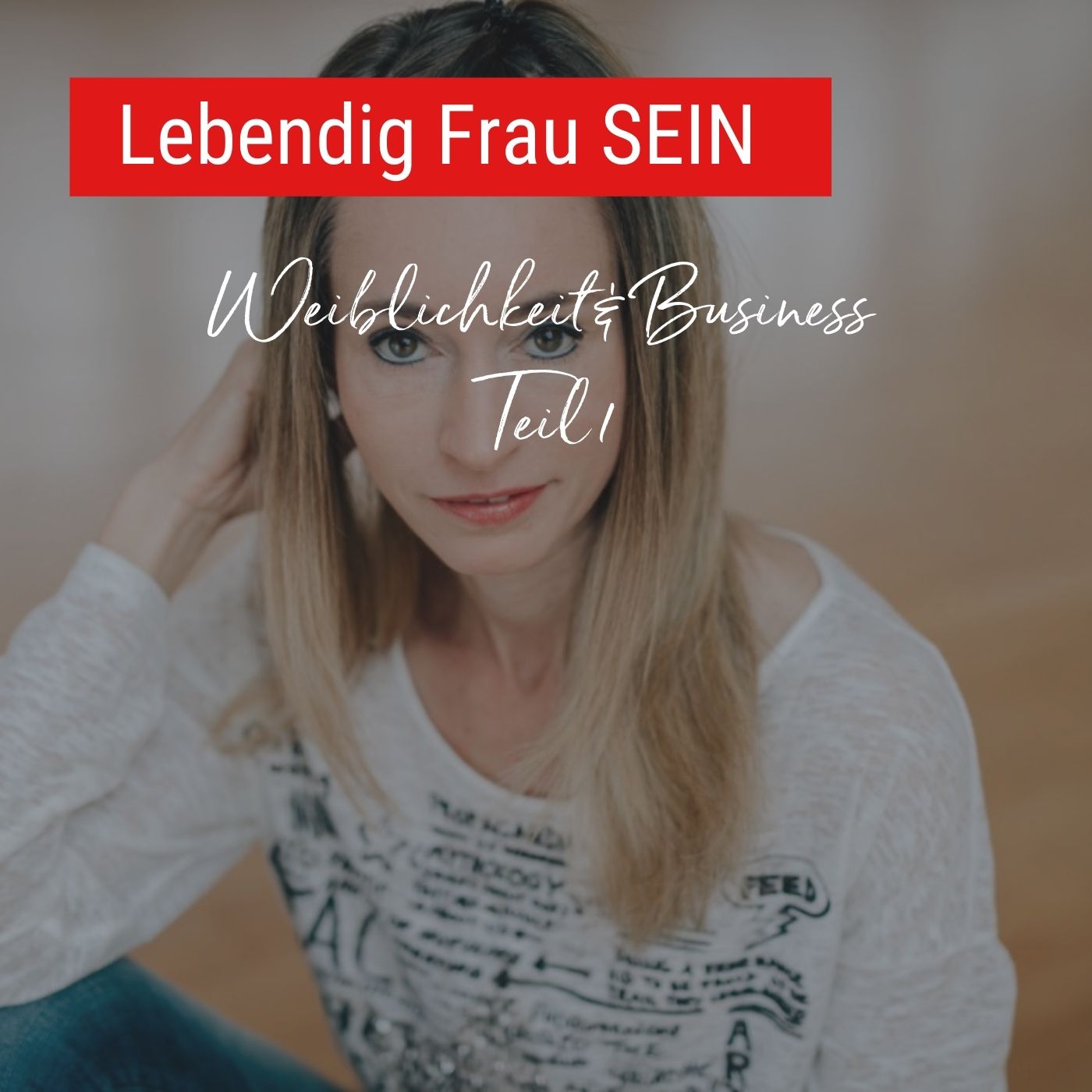 Wie Du Weiblichkeit im Business lebst - Teil 1 episode artwork