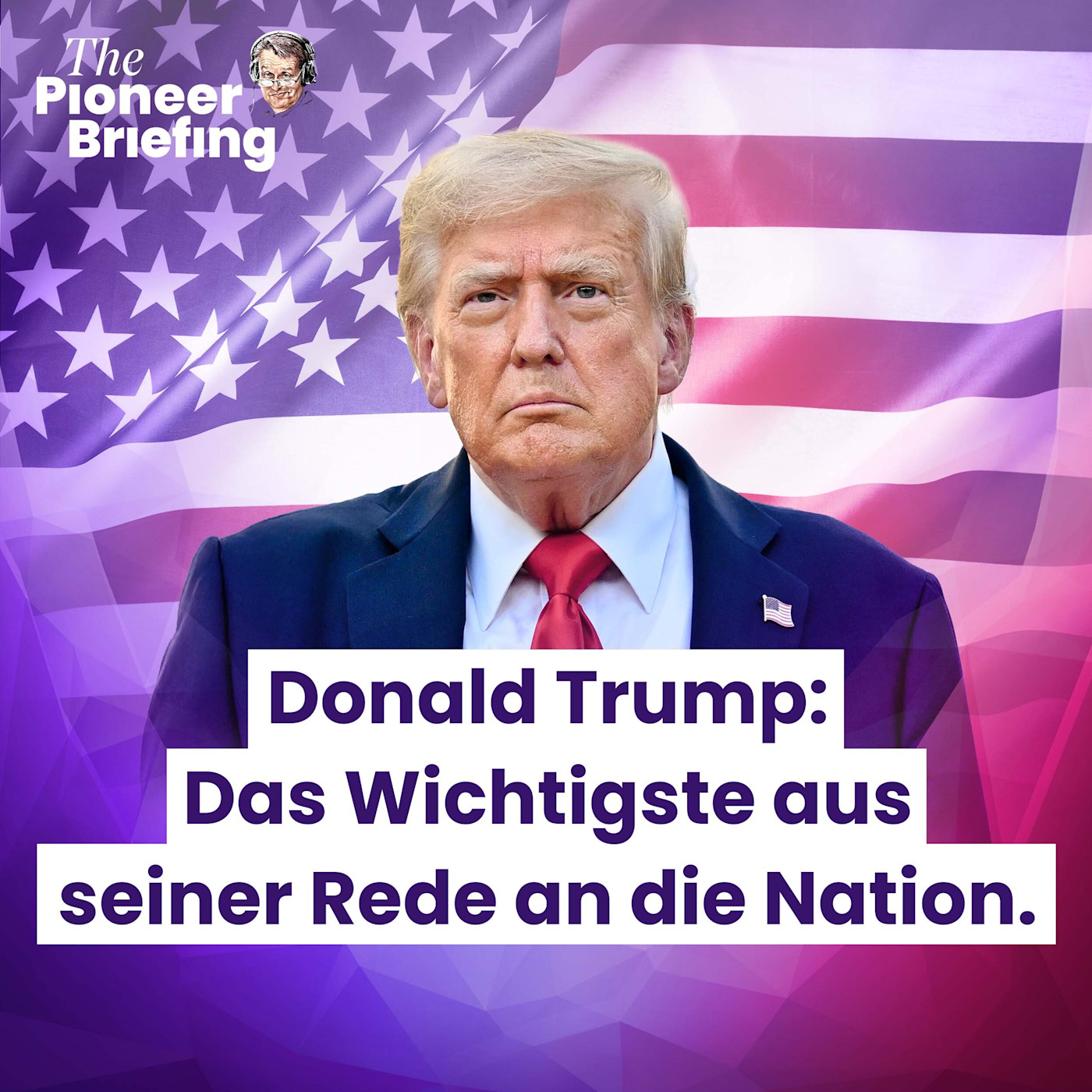 Trumps Rede aus der Nacht | Merz: Mission in Brüssel | Pioneer Academy episode artwork