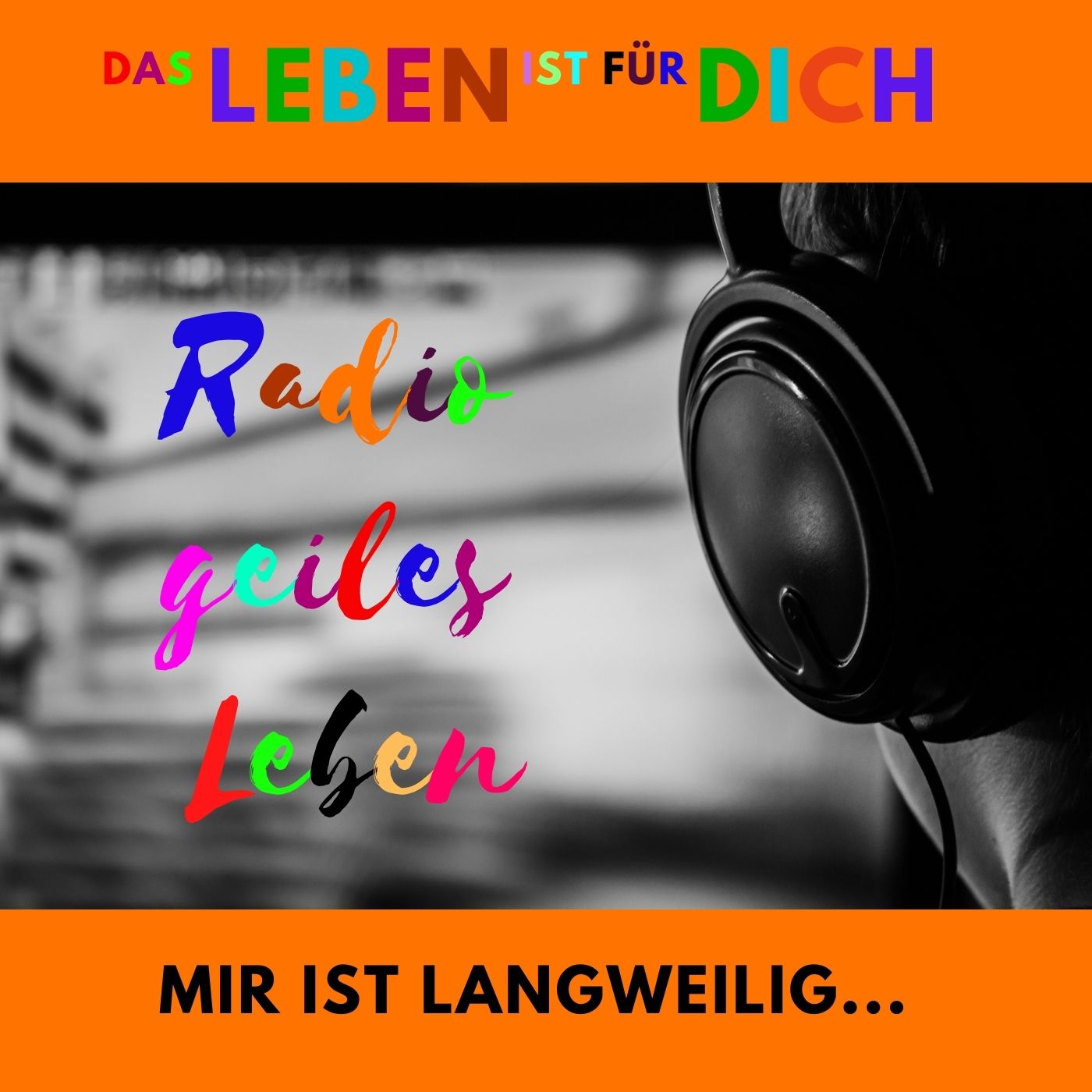 Radio geiles Leben!