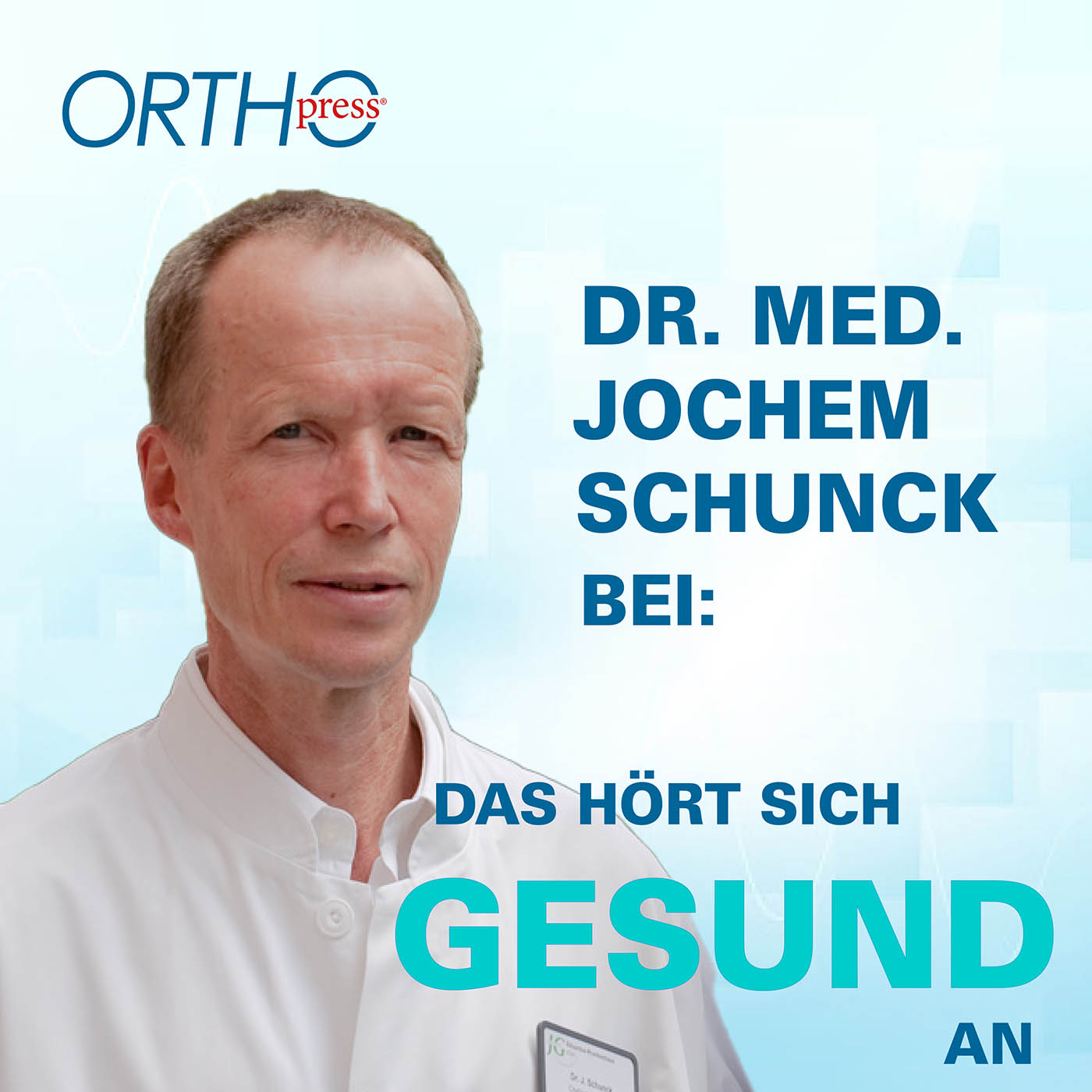 Das hört sich gesund an - ORTHOpress®