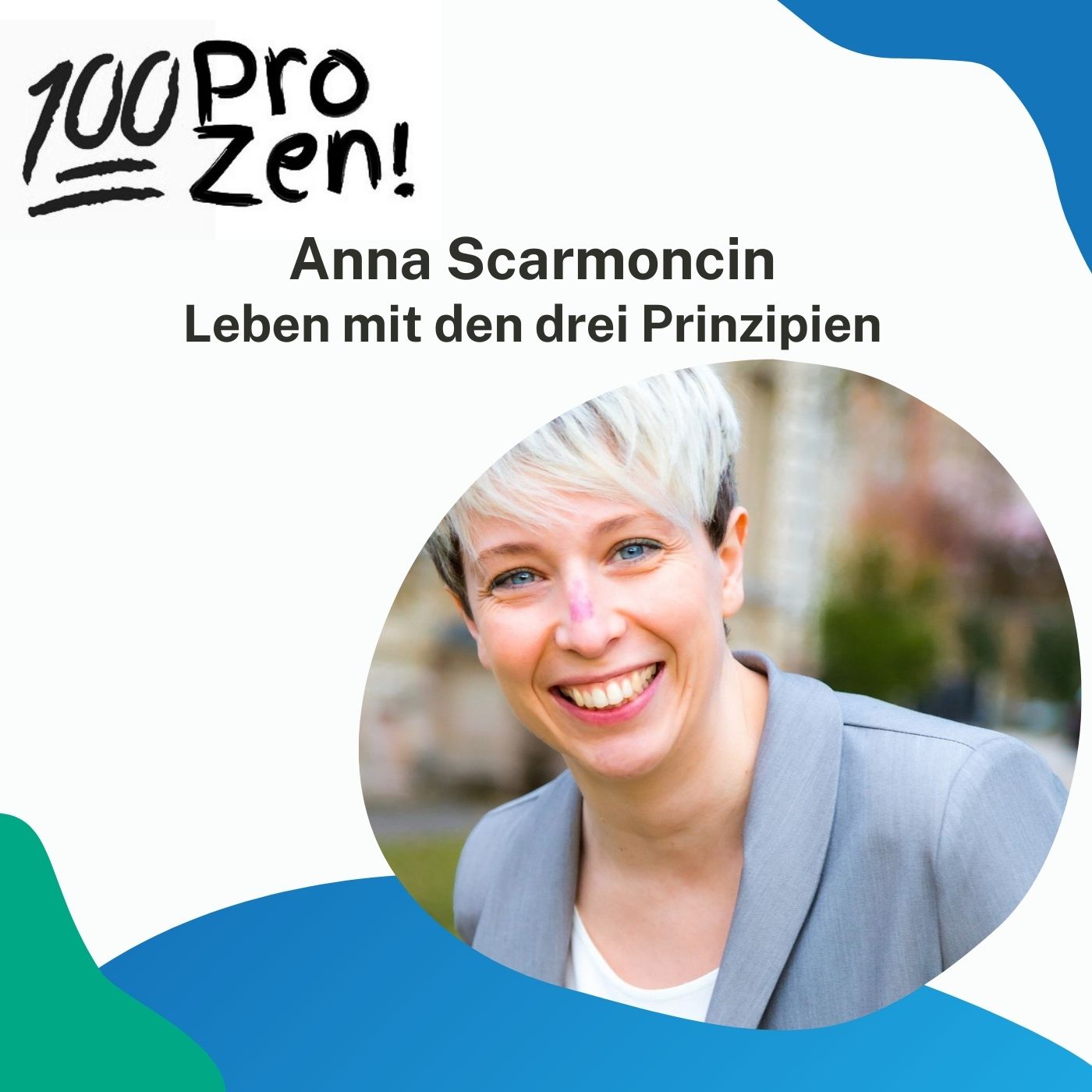 #37: Anna Scarmoncin - die Drei Prinzipien.