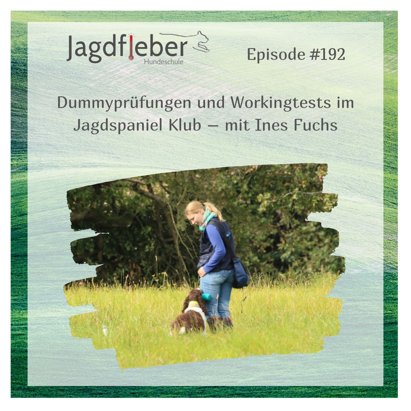 P192: Dummyprüfungen und Workingtests im Jagdspaniel Klub – mit Ines Fuchs episode artwork