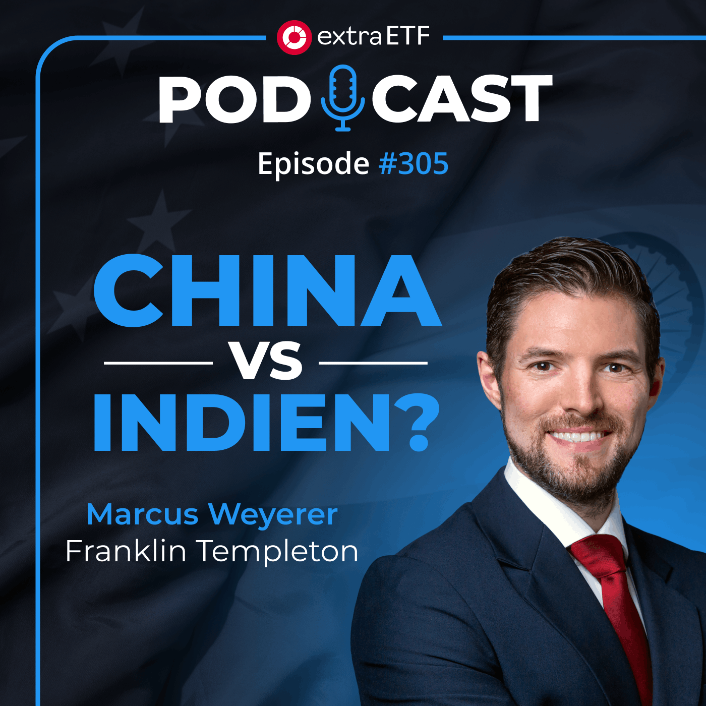 #305 China vs. Indien:  Welcher Markt hat mehr Potenzial? extraETF Talk