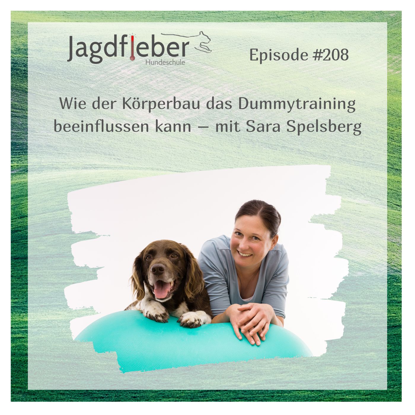 P208: Wie der Körperbau das Dummytraining beeinflussen kann – mit Sara Spelsberg episode artwork