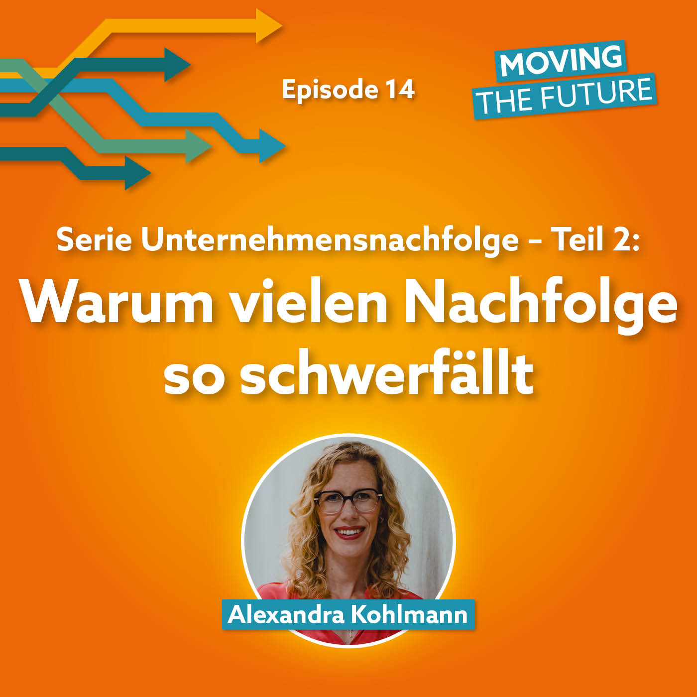 14 – Serie Unternehmensnachfolge – Teil 2: Warum vielen Nachfolge so schwerfällt (und meine Tipps dazu) episode artwork