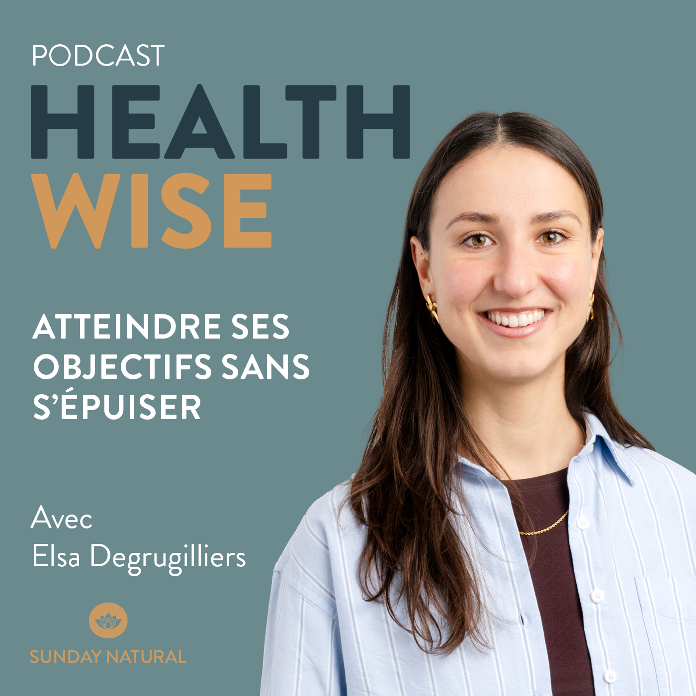 Épisode n°26 - Atteindre ses objectifs sans s'épuiser - Elsa Degrugilliers