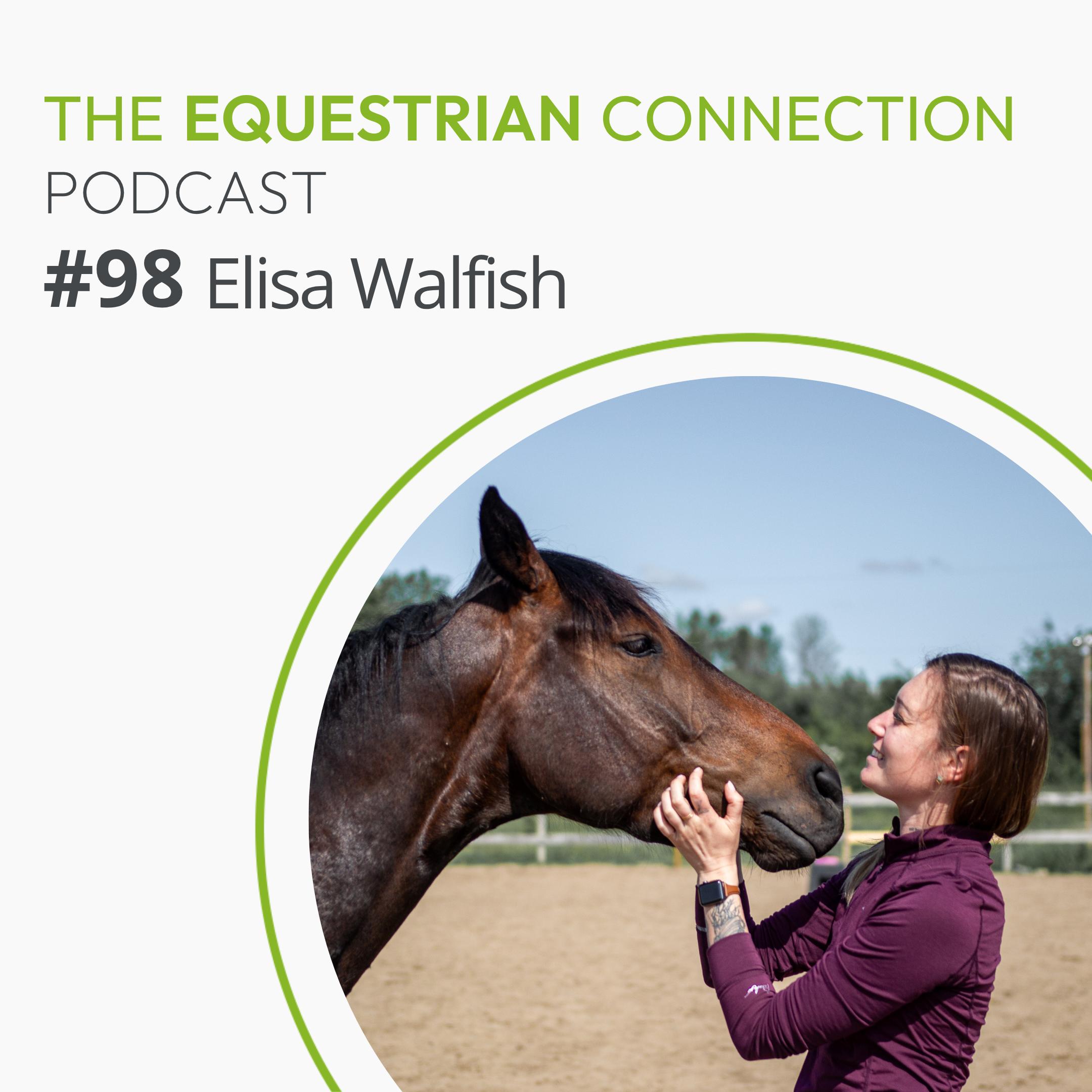 #98 Utilising Scientific Research & Critical Thinking as Equestrians with Elisa Walfish episode artwork
