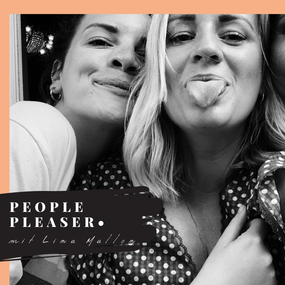 07: People Pleaser Teil 2 // mit Lina Mallon