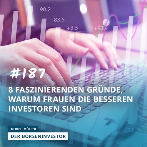 #187 8 faszinierende Gründe, warum Frauen die besseren Investoren sind episode artwork