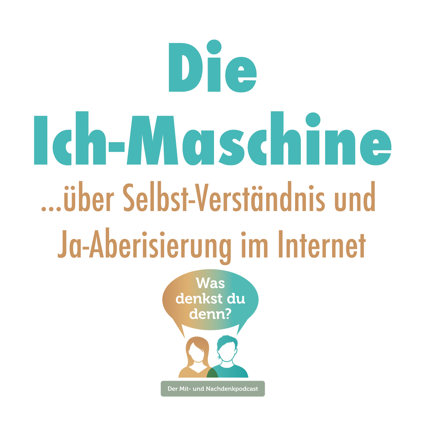 Was denkst du denn?