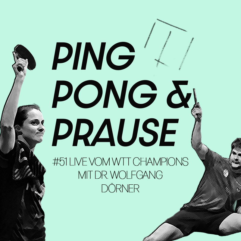 #51 Live vom WTT Champions in Frankfurt mit DTTB-CEO Wolfgang Dörner