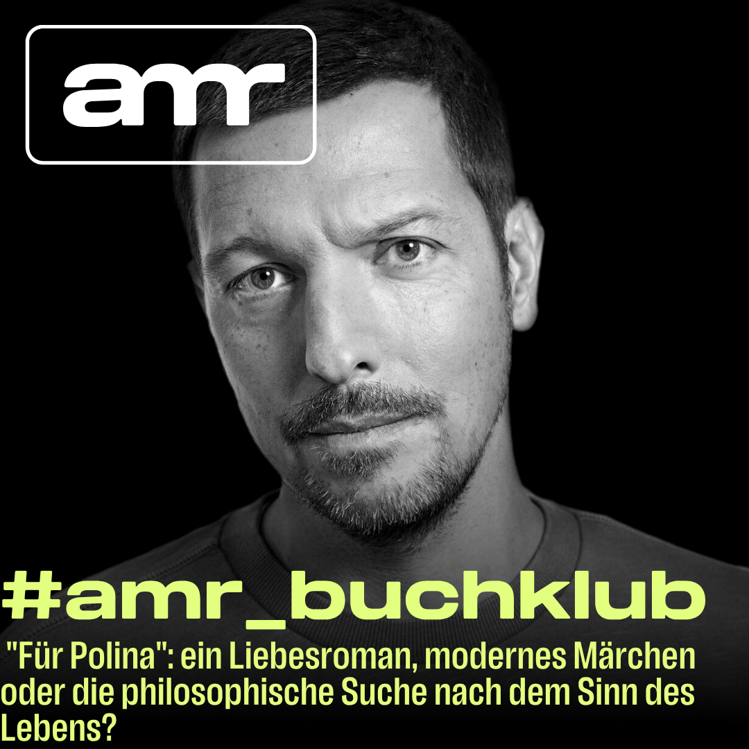 #amr_buchklub zu "Für Polina": ein Liebesroman, modernes Märchen oder die philosophische Suche nach dem Sinn des Lebens?