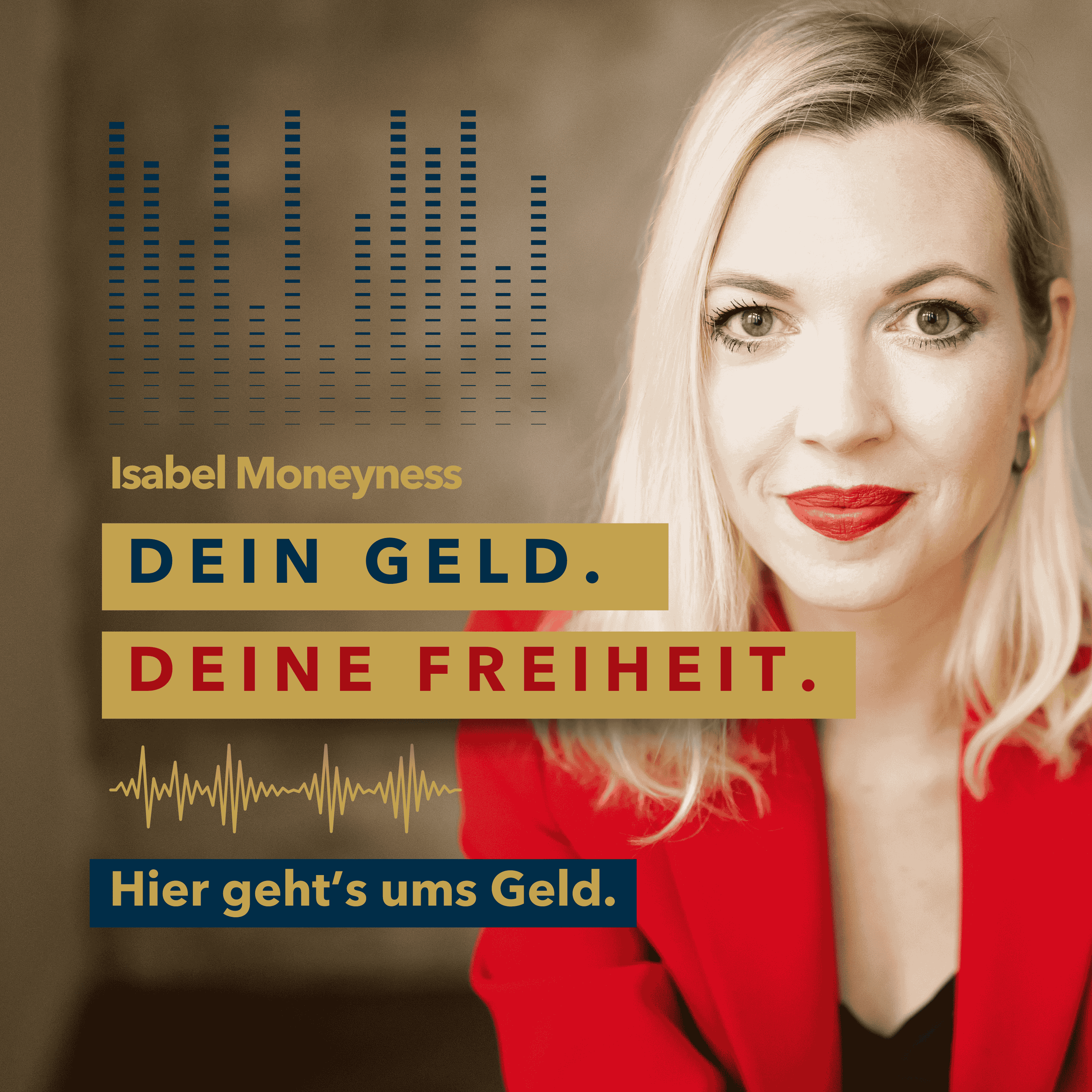 Dein Geld. Deine Freiheit. - Für Frauen, die unabhängig leben und klug investieren wollen