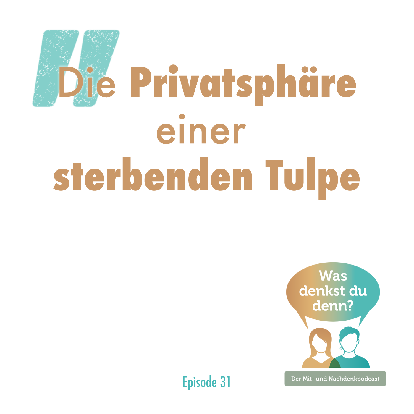 Was denkst du denn?