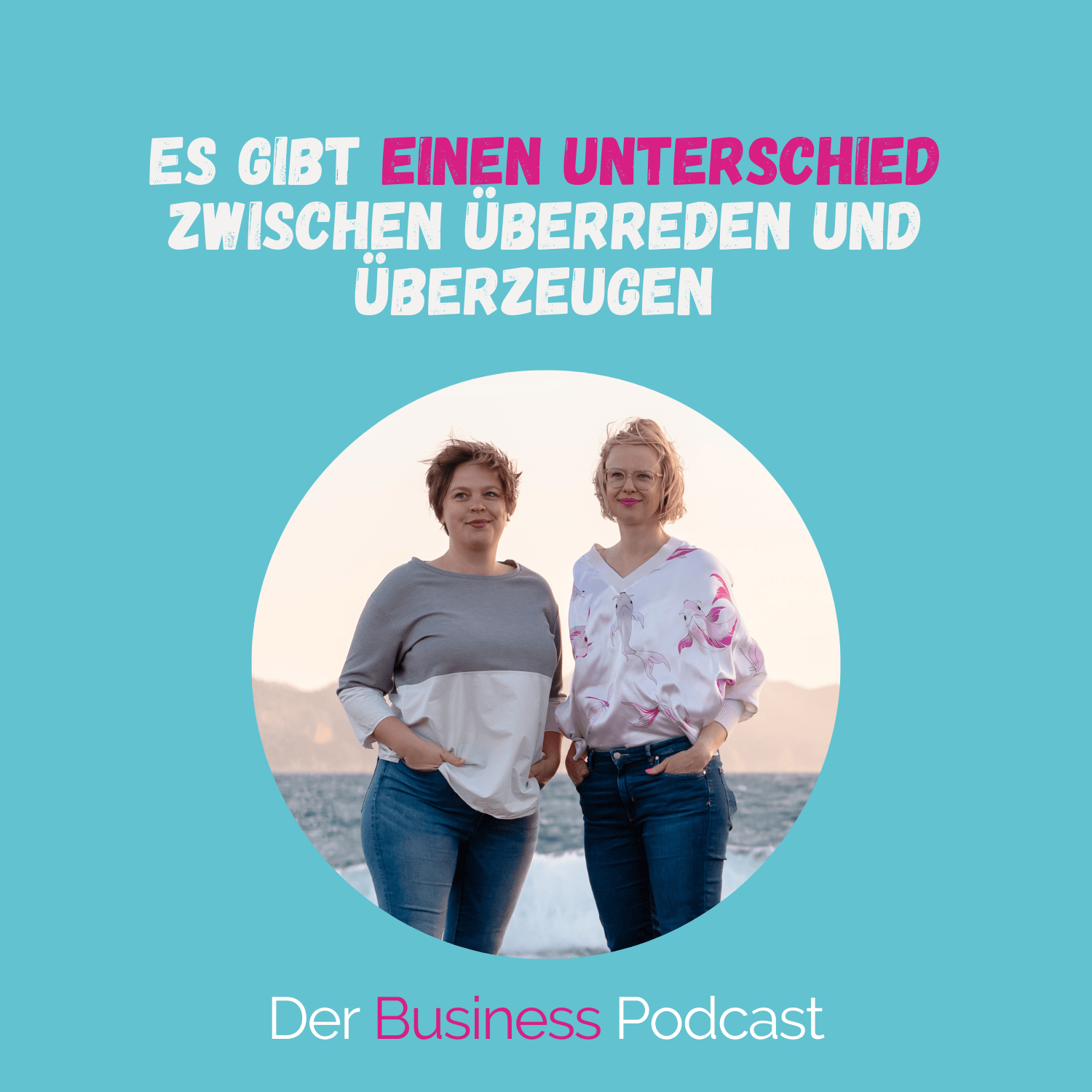 Der Business Podcast - Sales & Mindset Impulse für selbstständige Frauen