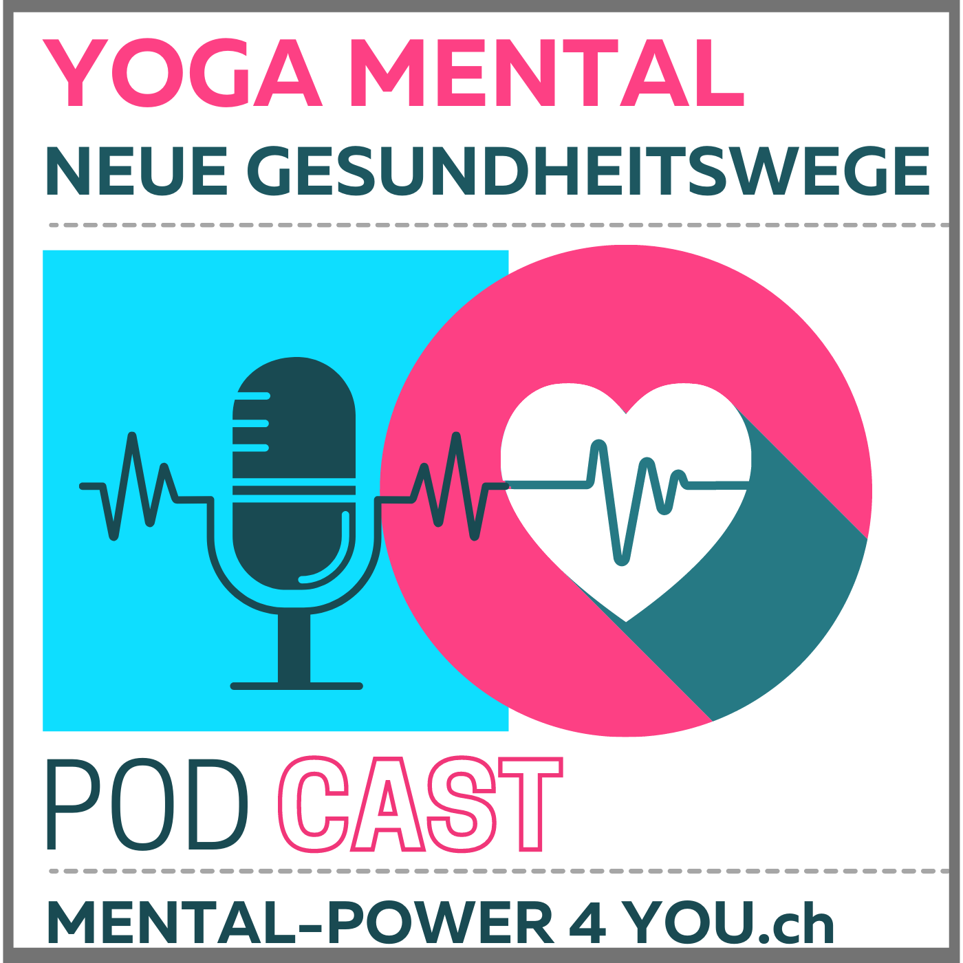 Yoga Mental - Neue Gesundheitswege - Mental-Power4you - Podcast