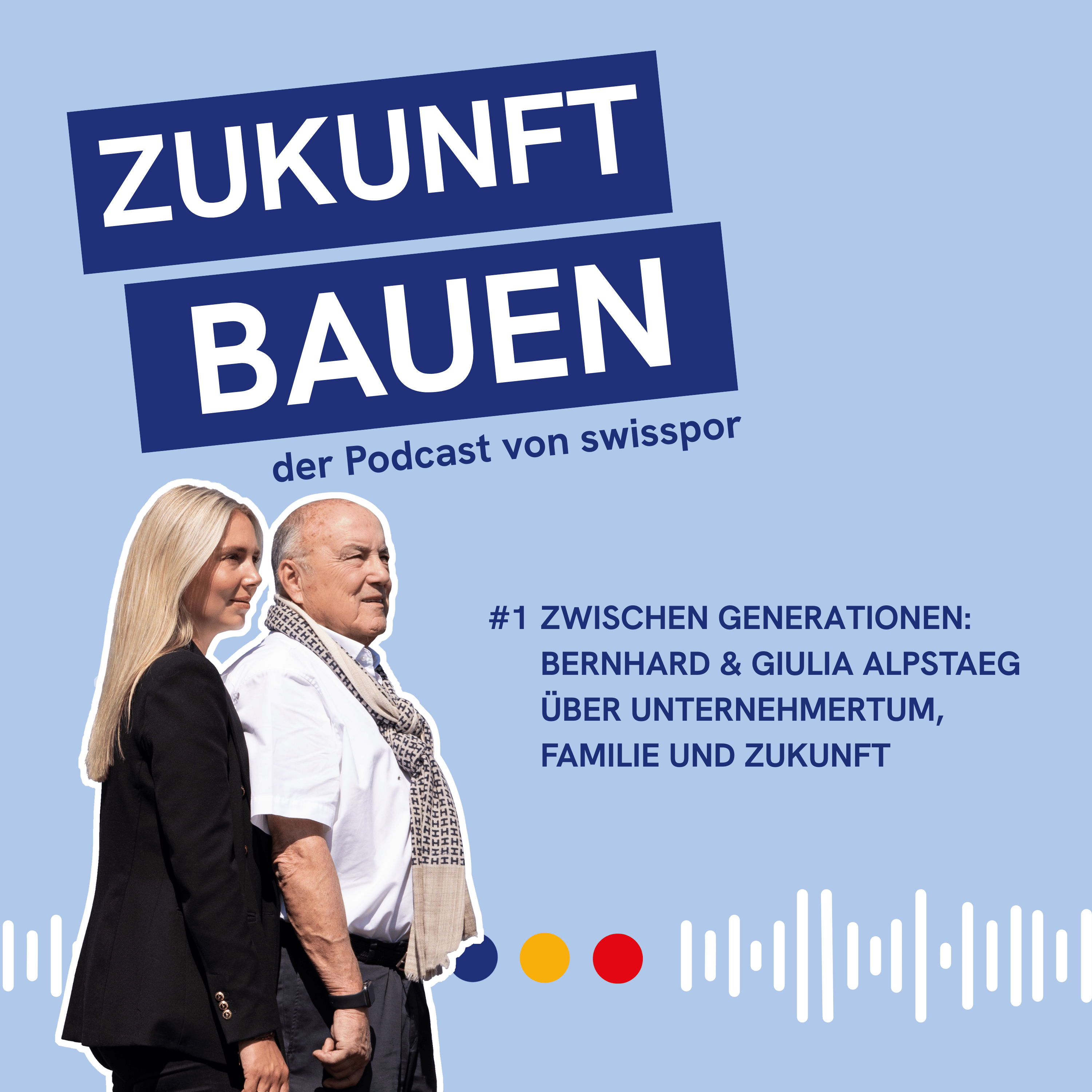 #1 Zwischen Generationen: Bernhard & Giulia Alpstaeg über Unternehmertum, Familie und Zukunft episode artwork