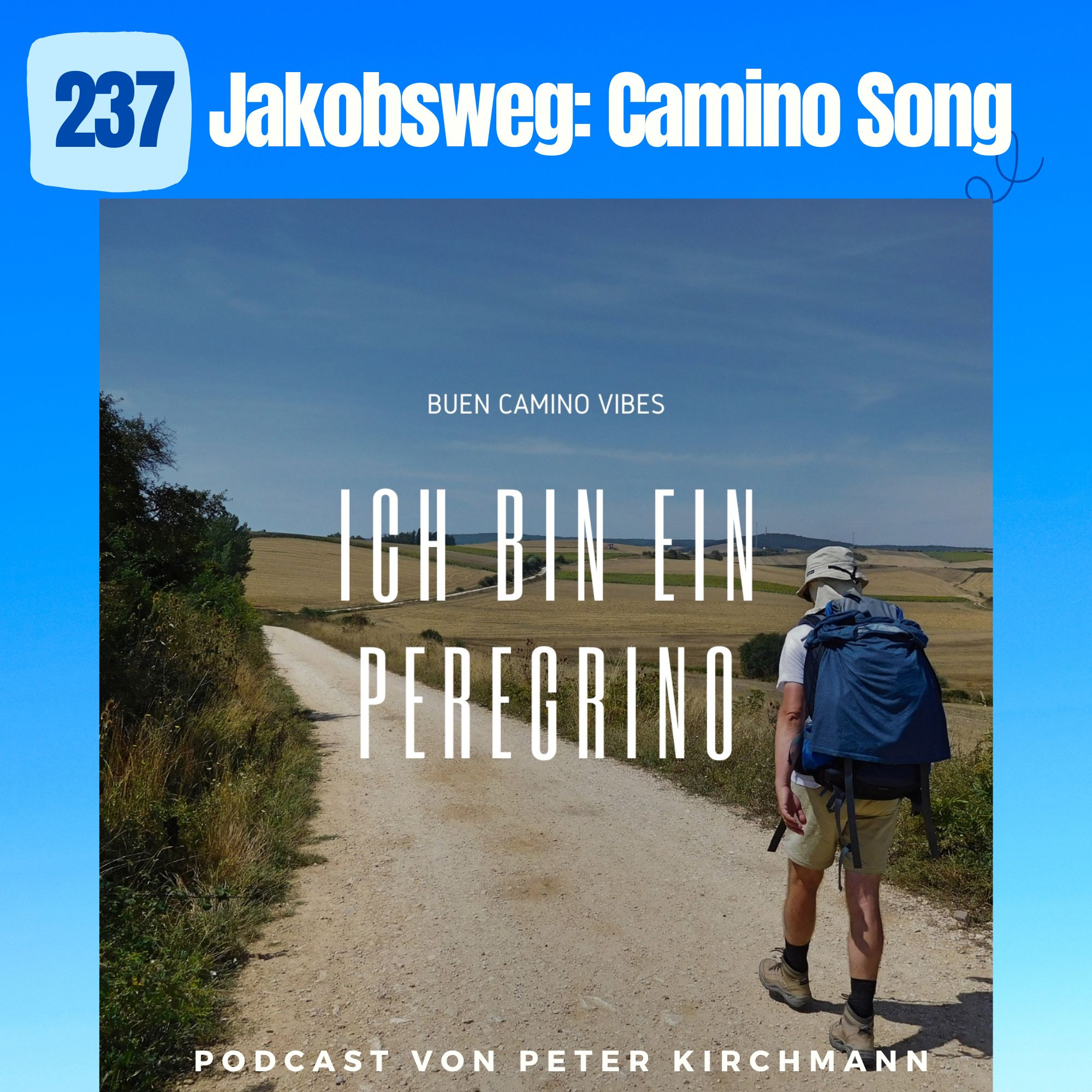 unser Camino-Song: Ich bin ein Peregrino (237)