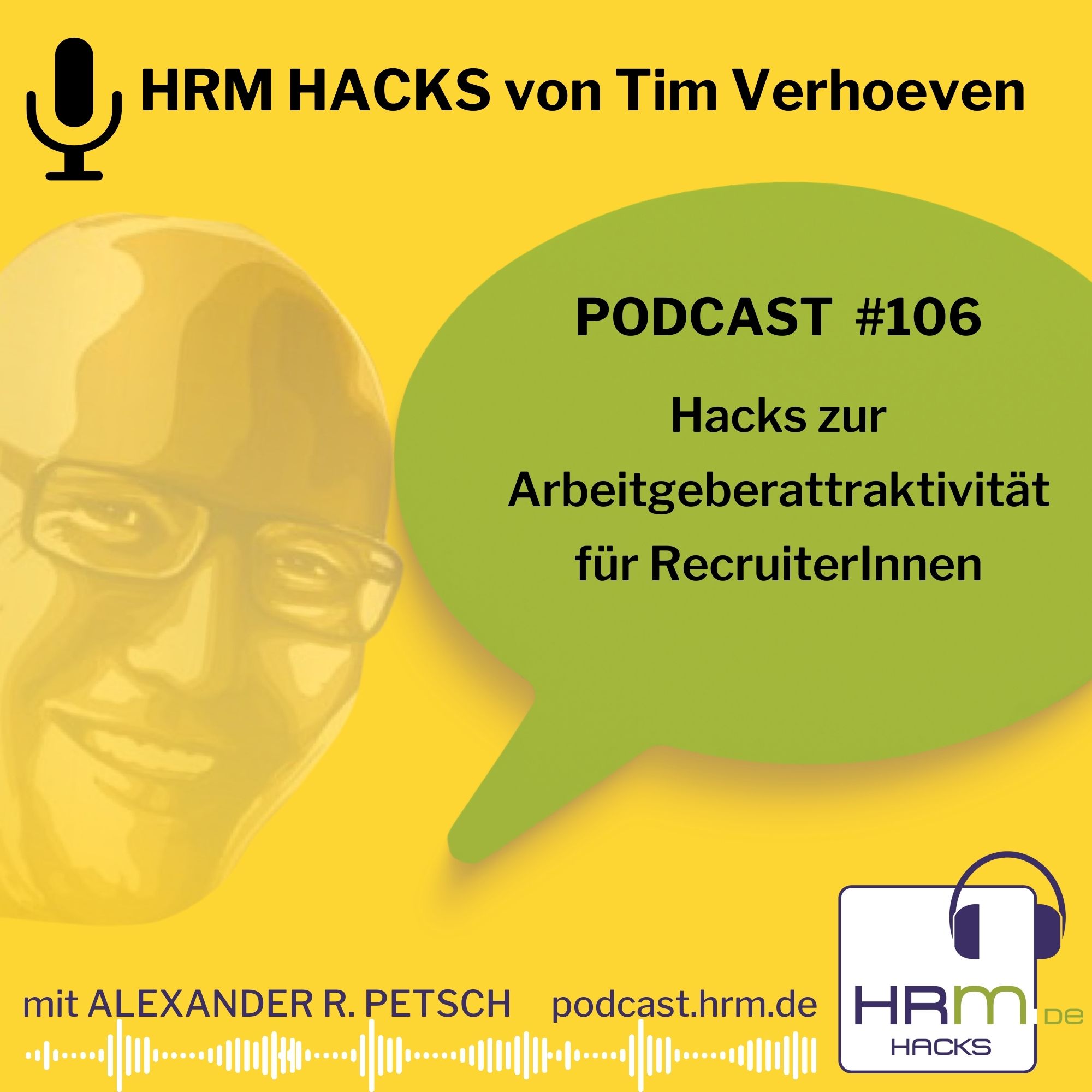 #106: "Hacks zur Arbeitgeberattraktivität für RecruiterInnen" mit Tim Verhoeven