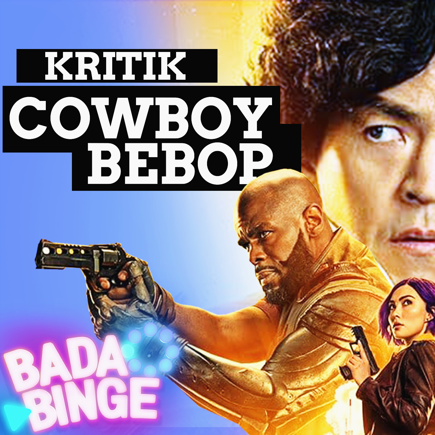 #107 | Cowboy Bebop: Gelungene Realverfilmung oder Edel-Trash?