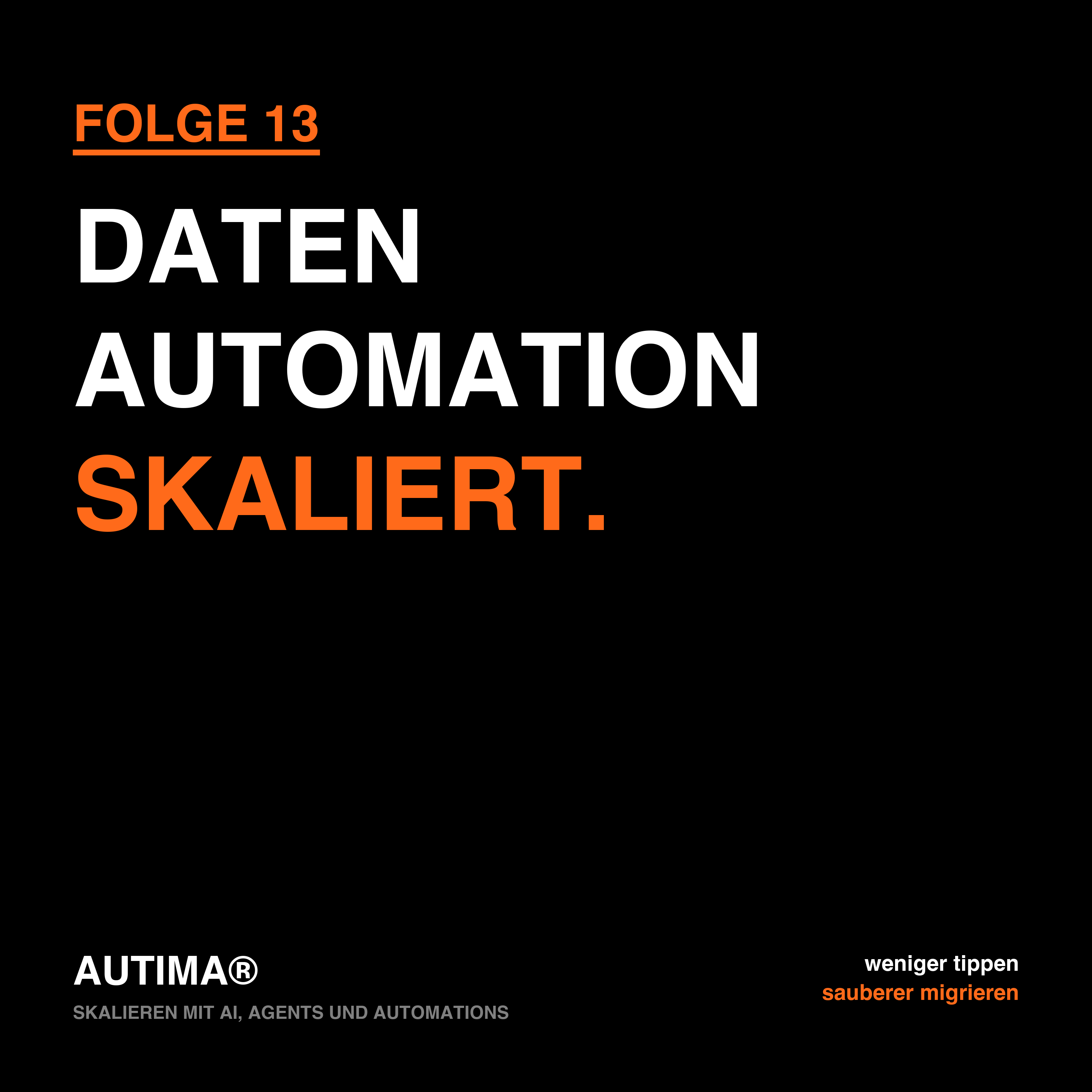 Folge 13: Skalieren mit AI, Agents und Automations: Dateneingabe und Datenmigration episode artwork