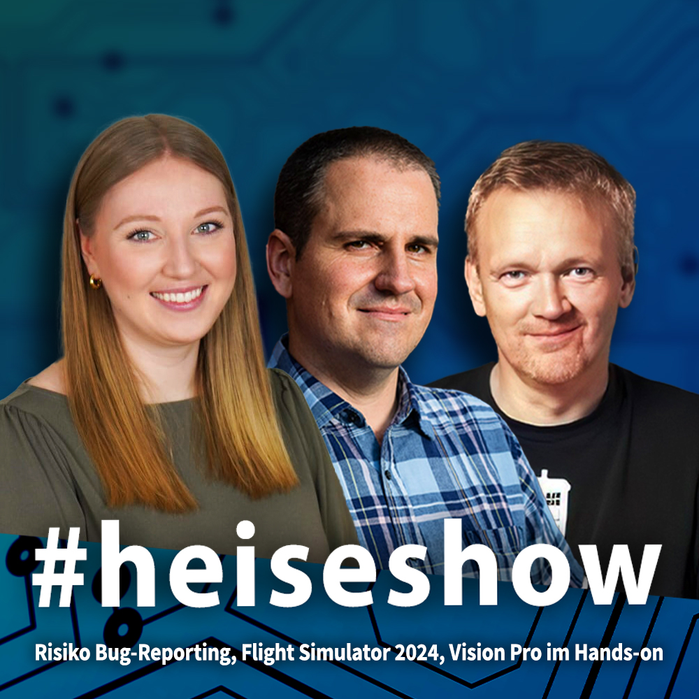 Risiko Bug-Reporting, Flight Simulator 2024, Vision Pro im Hands-on | #heiseshow