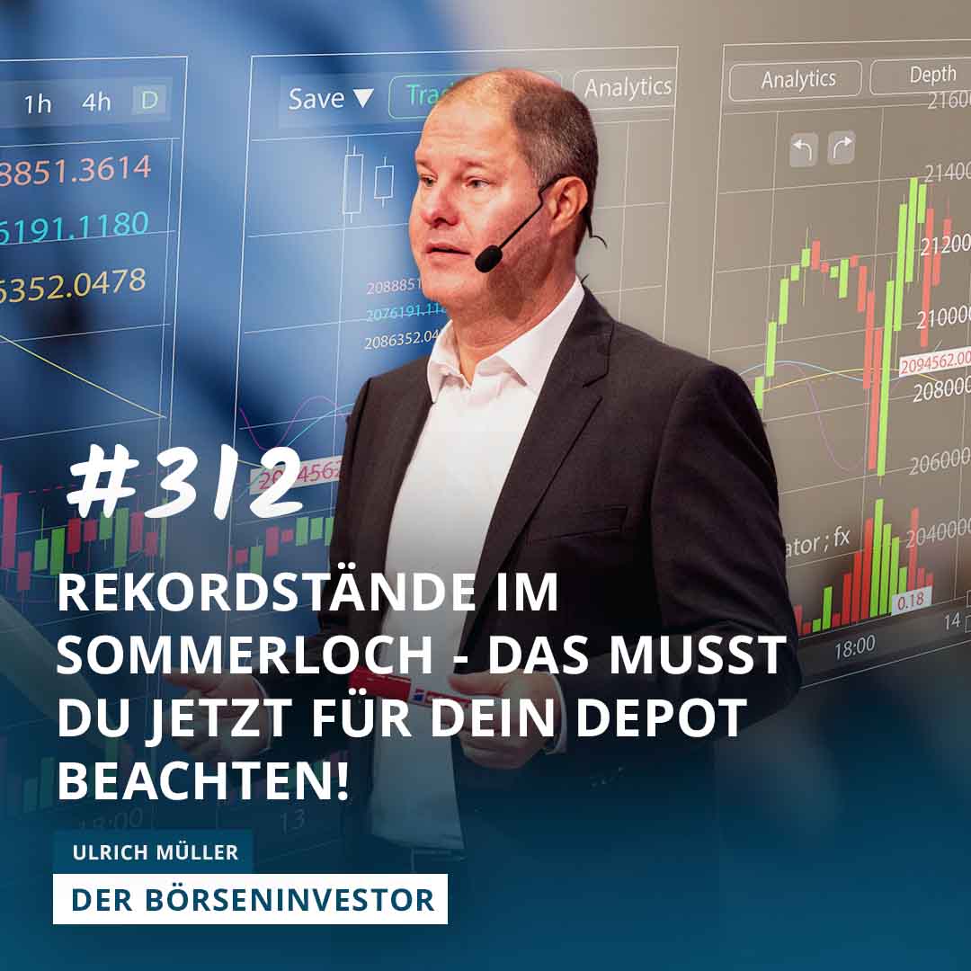 #312 Rekordstände im Sommerloch - das musst Du jetzt für Dein Depot beachten! episode artwork
