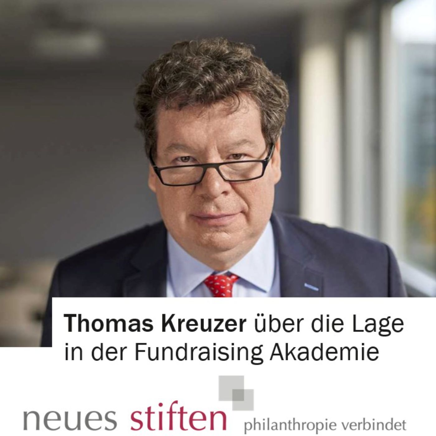 Thomas Kreuzer über die aktuellen Herausforderungen der Fundraising Akademie episode artwork
