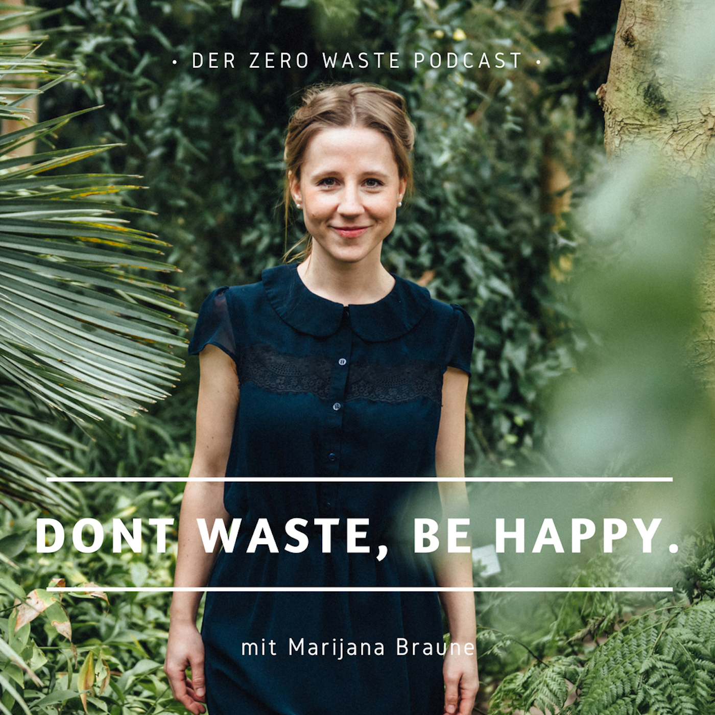 don\'t waste, be happy - Dein Podcast für mehr Leichtigkeit in deinem Leben