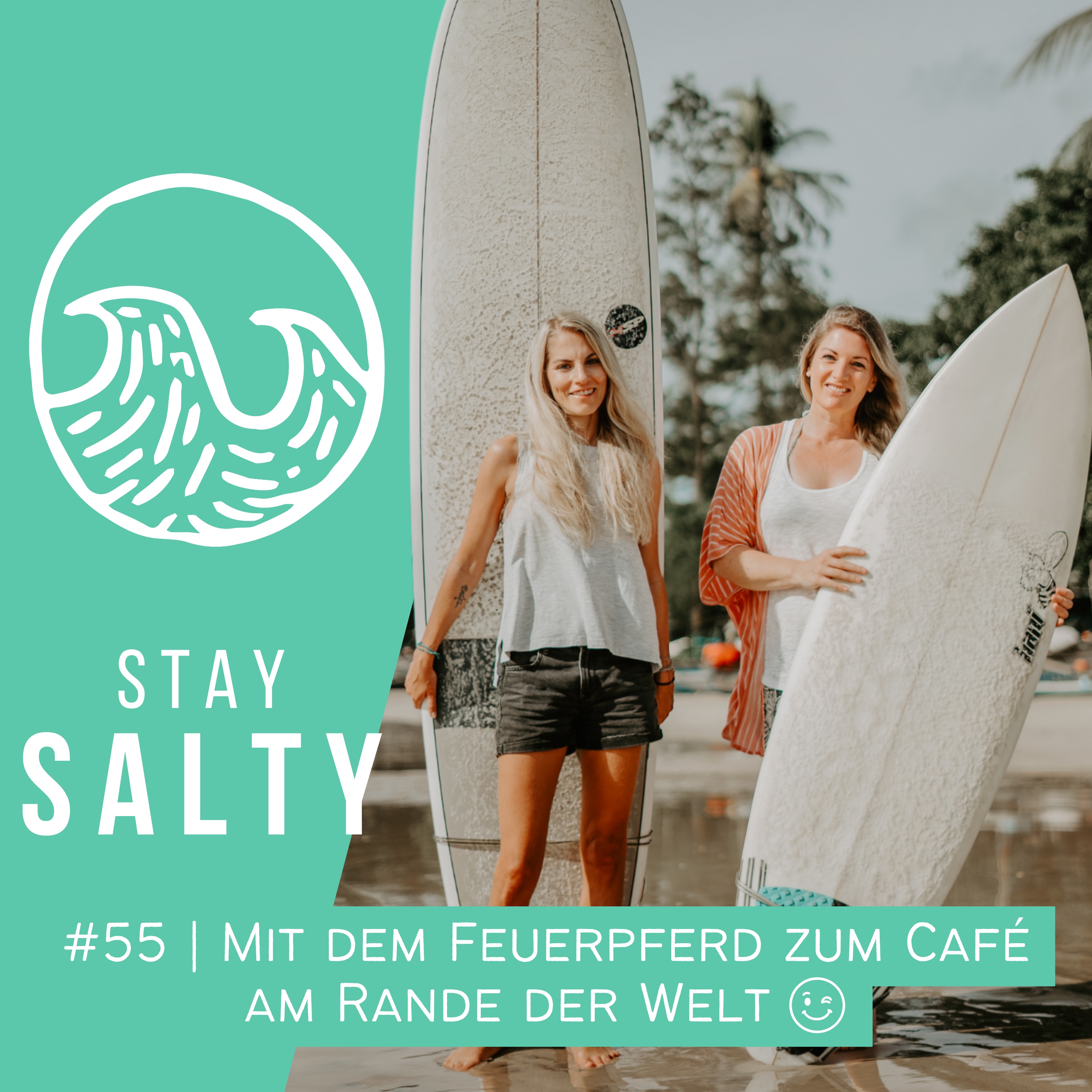 #55 STAY SALTY  | Mit dem Feuerpferd zum Café am Rande der Welt! ;) episode artwork
