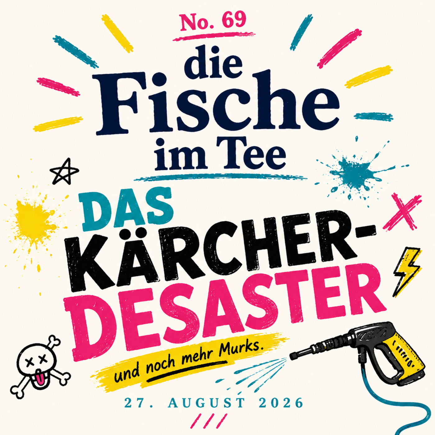 Neue EpisodeDIE FISCHE #69 »Das Kärcher-Desaster«