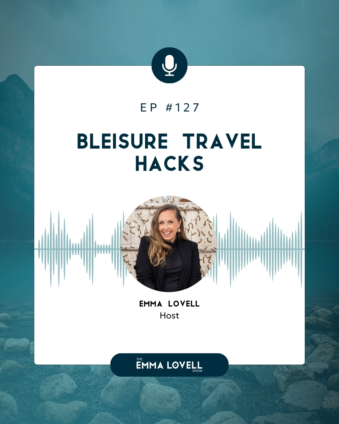 Bleisure Travel Hacks - The EMMA LOVELL Show - Podcast