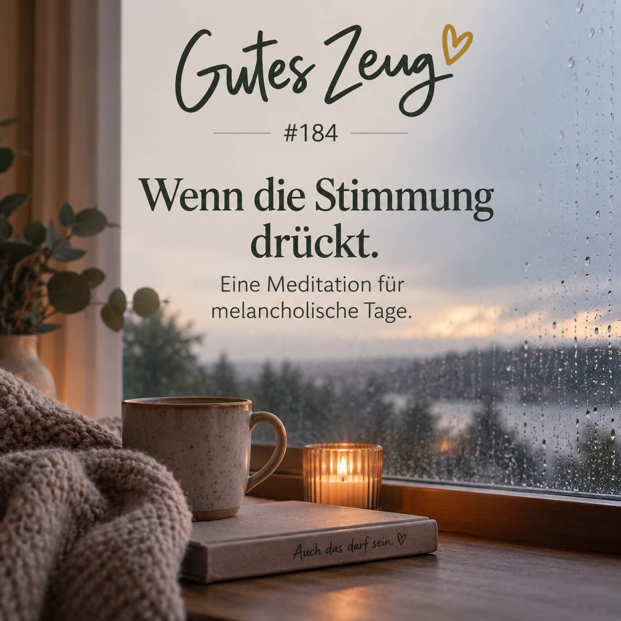 #184 Wenn die Stimmung drückt. Eine Mediatation für melancholische Tage. episode artwork