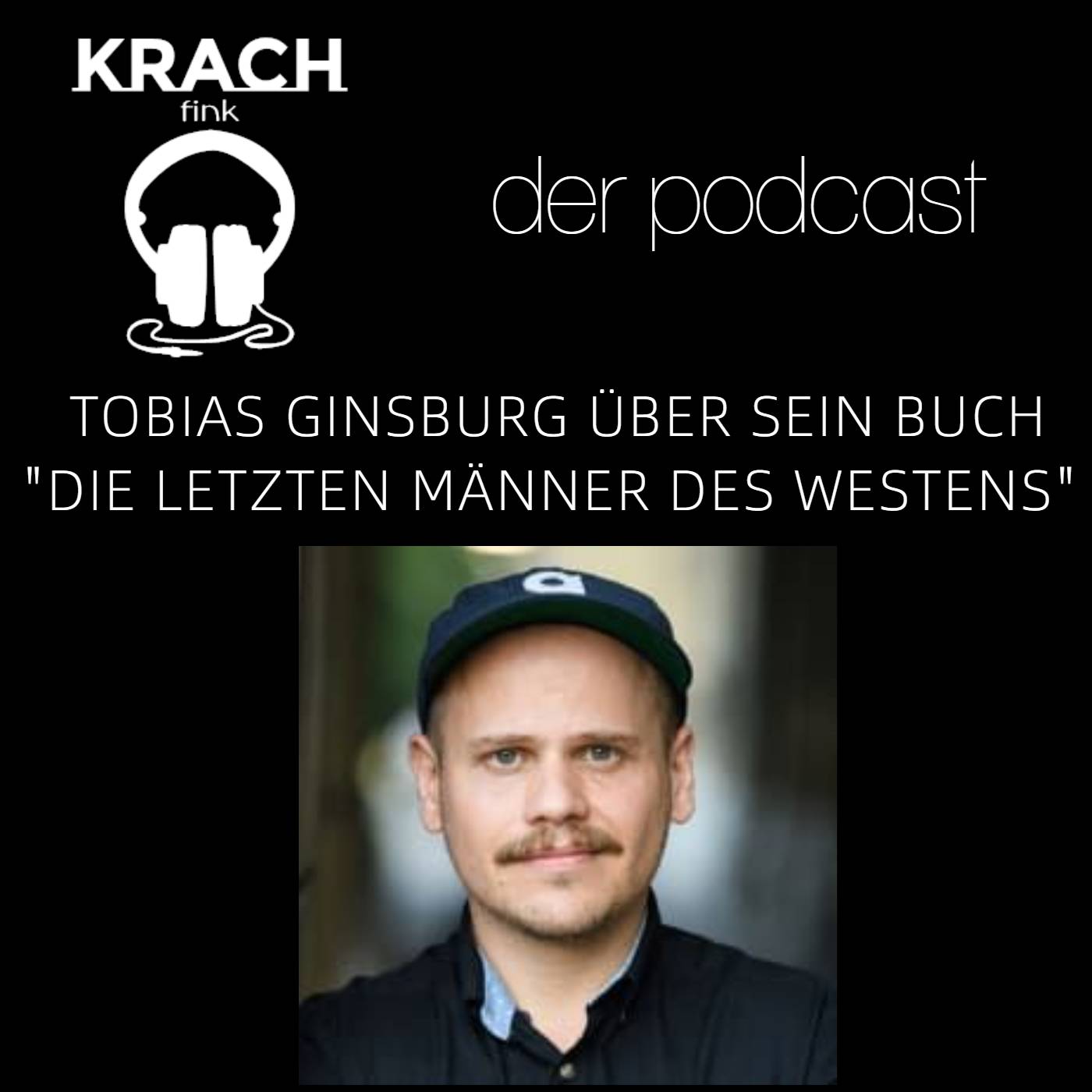Folge 40 mit Tobias Ginsburg über sein Buch "Die letzten Männer des Westens" episode artwork