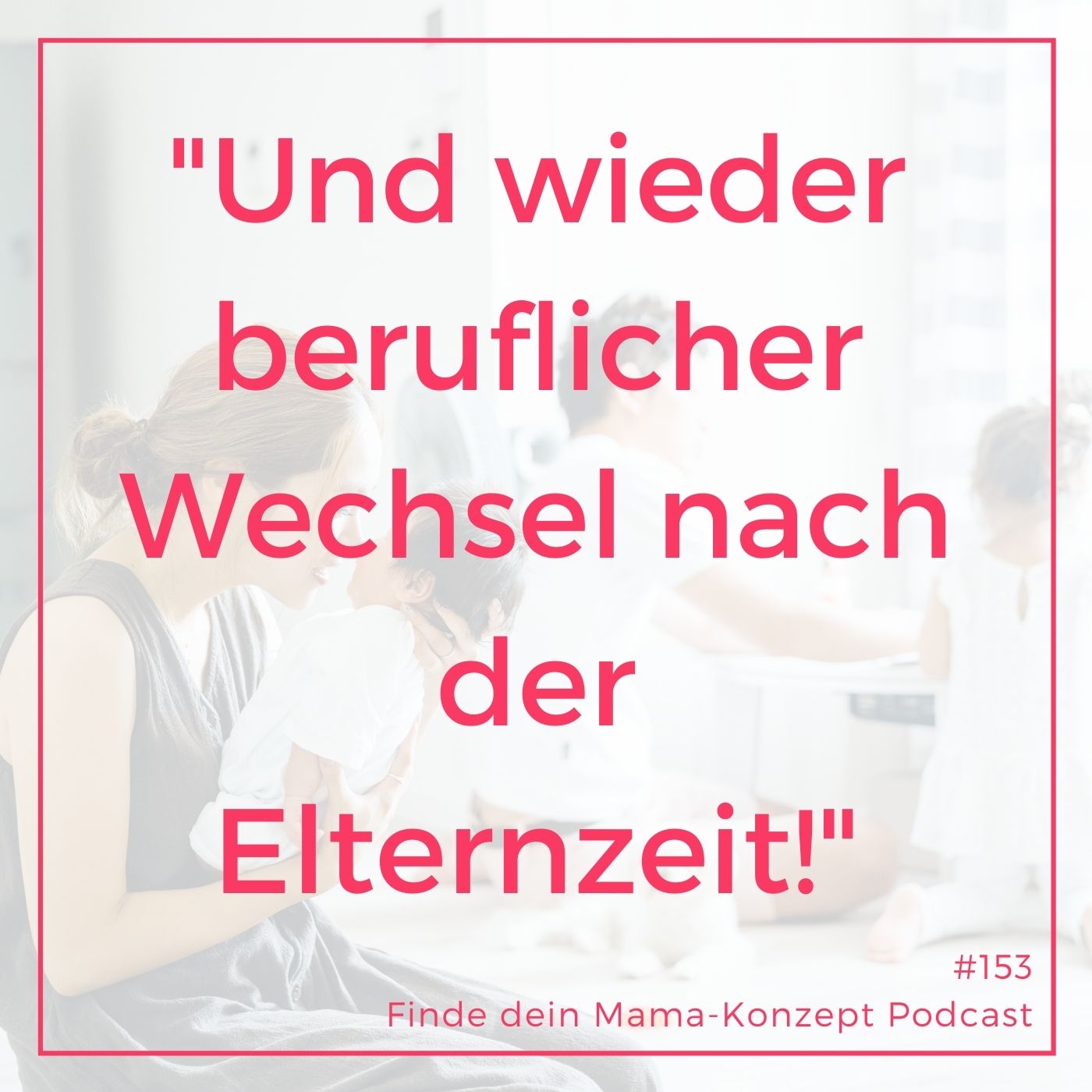 Finde dein Mama-Konzept I Vereinbarkeit von Familie und Beruf