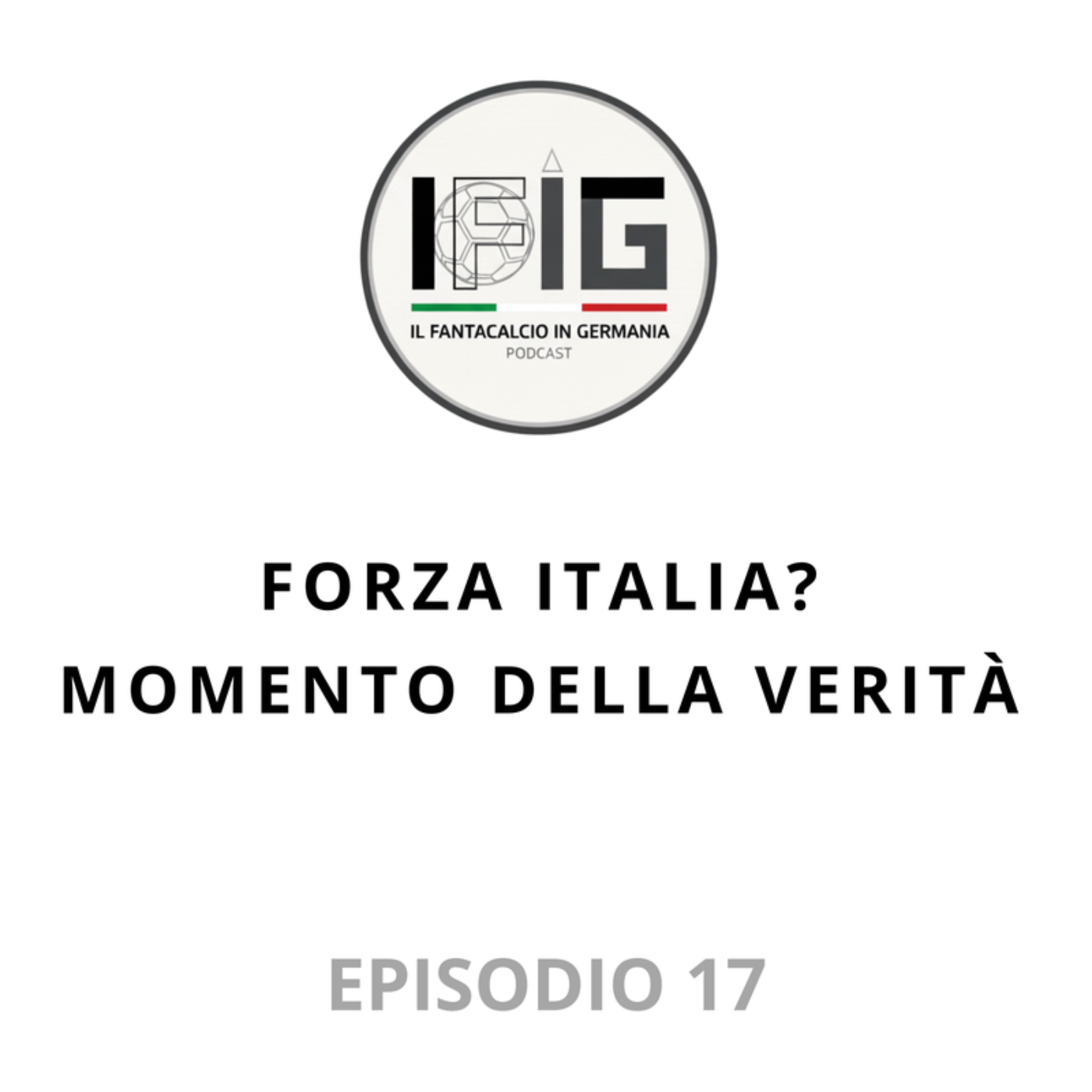 IFIG EP 17 - FORZA ITALIA? MOMENTO DELLA VERITÀ episode artwork