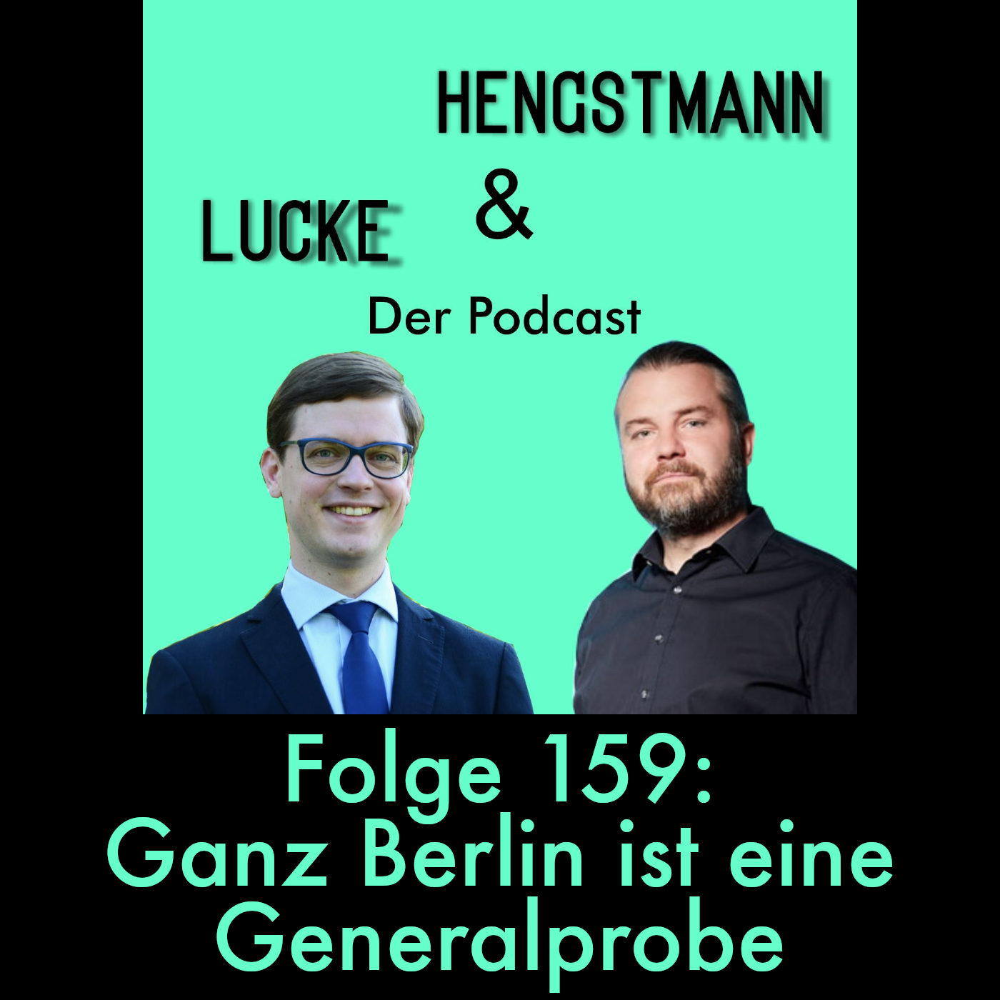 Lucke & Hengstmann, Folge 159: Ganz Berlin ist eine Generalprobe (5. Juni 2025) episode artwork