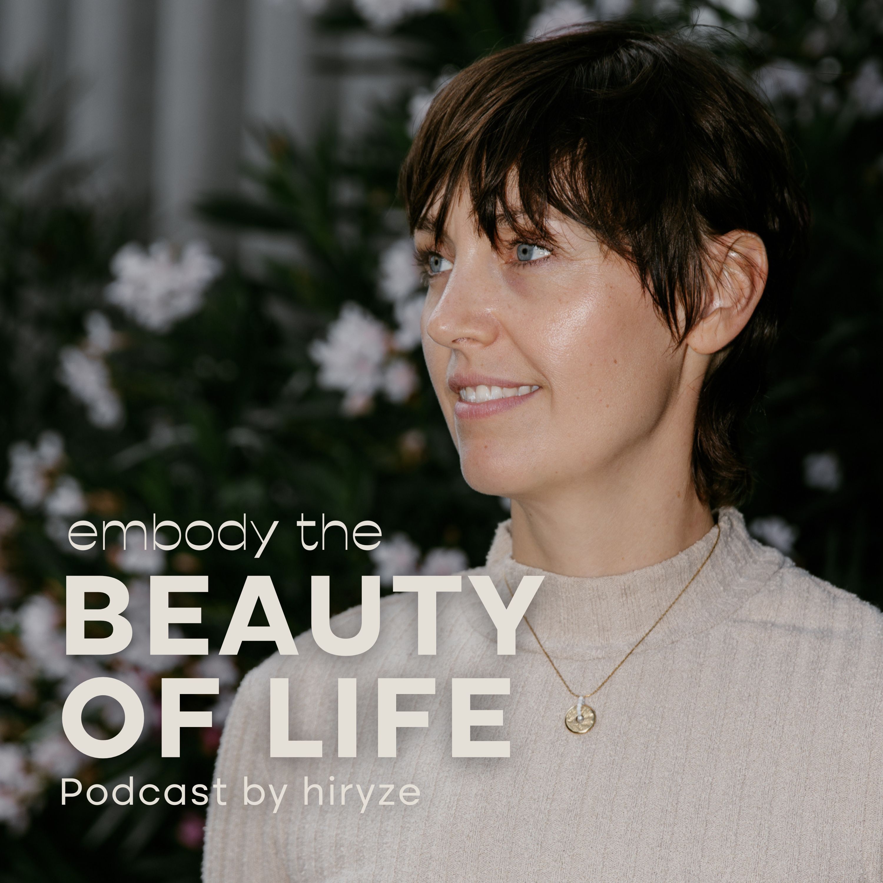 Embody the Beauty of Life podcast artwork