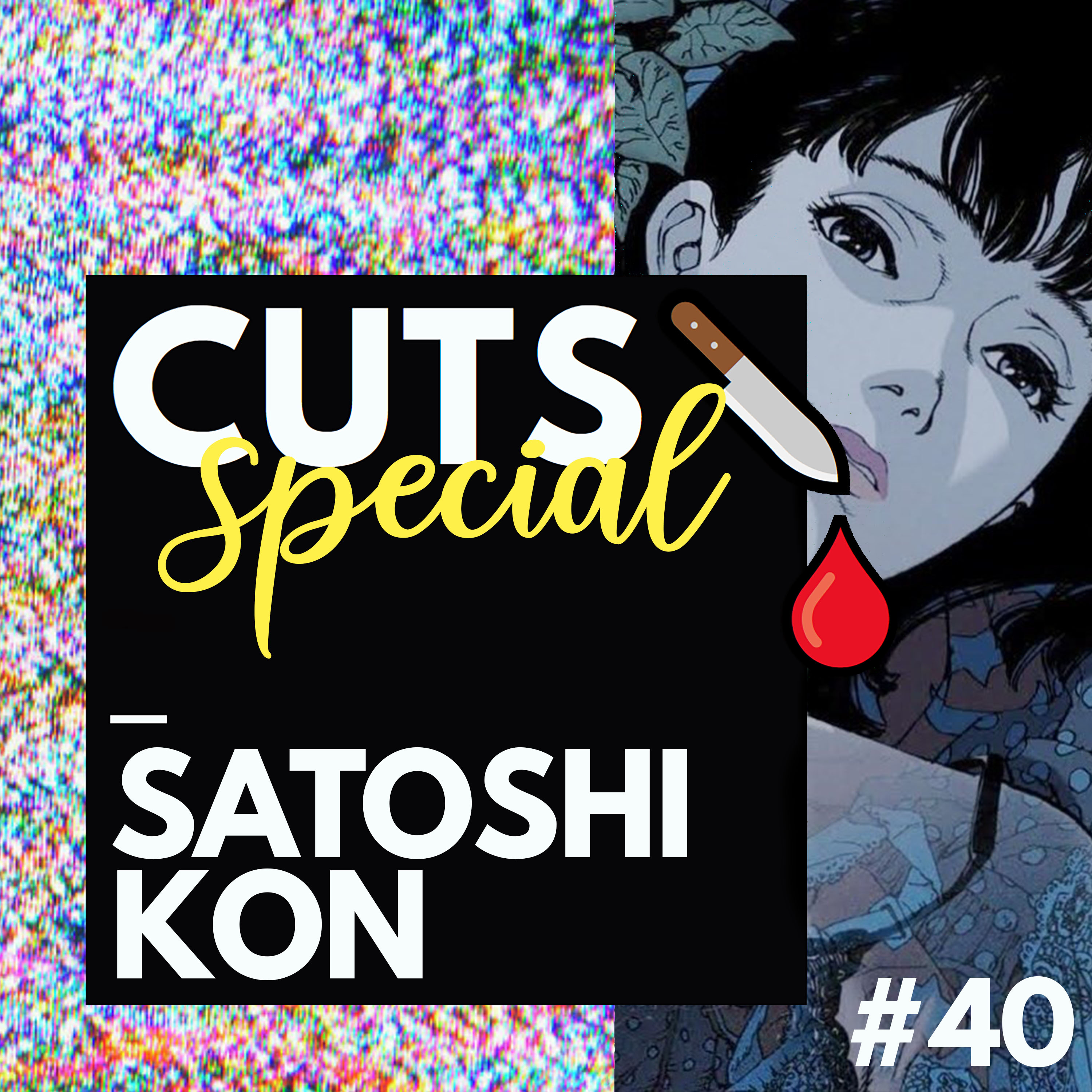 #40 Special: Satoshi Kon