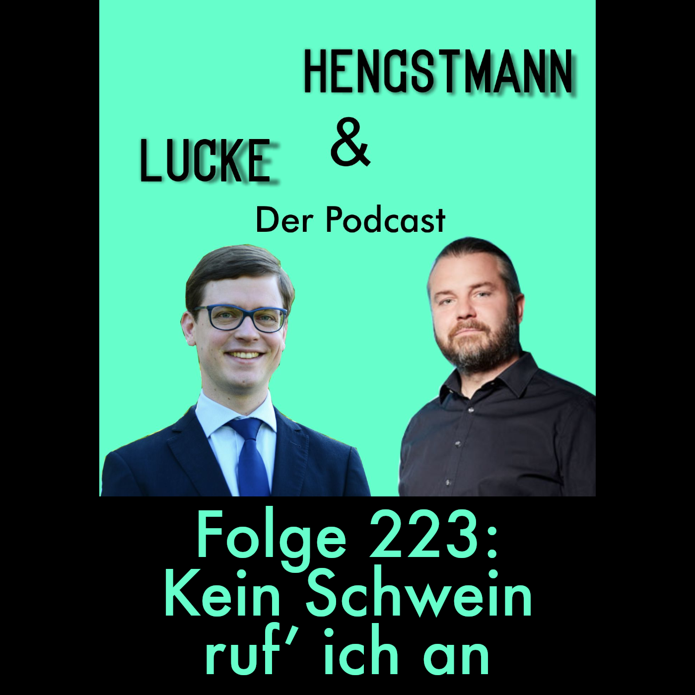 Lucke & Hengstmann, Folge 223: Kein Schwein ruf’ ich an (16. Juli 2026) episode artwork