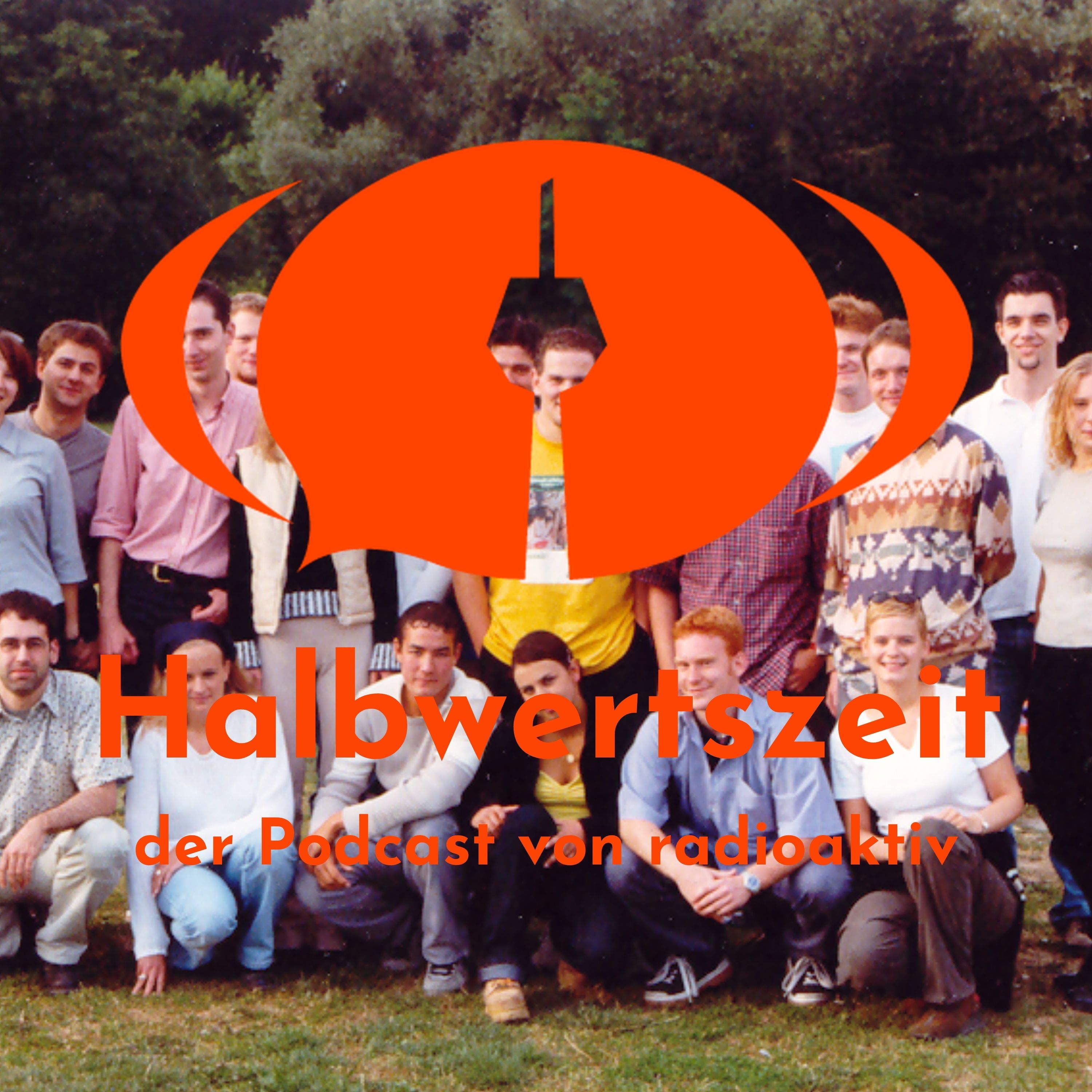 Halbwertszeit – der Podcast von radioaktiv