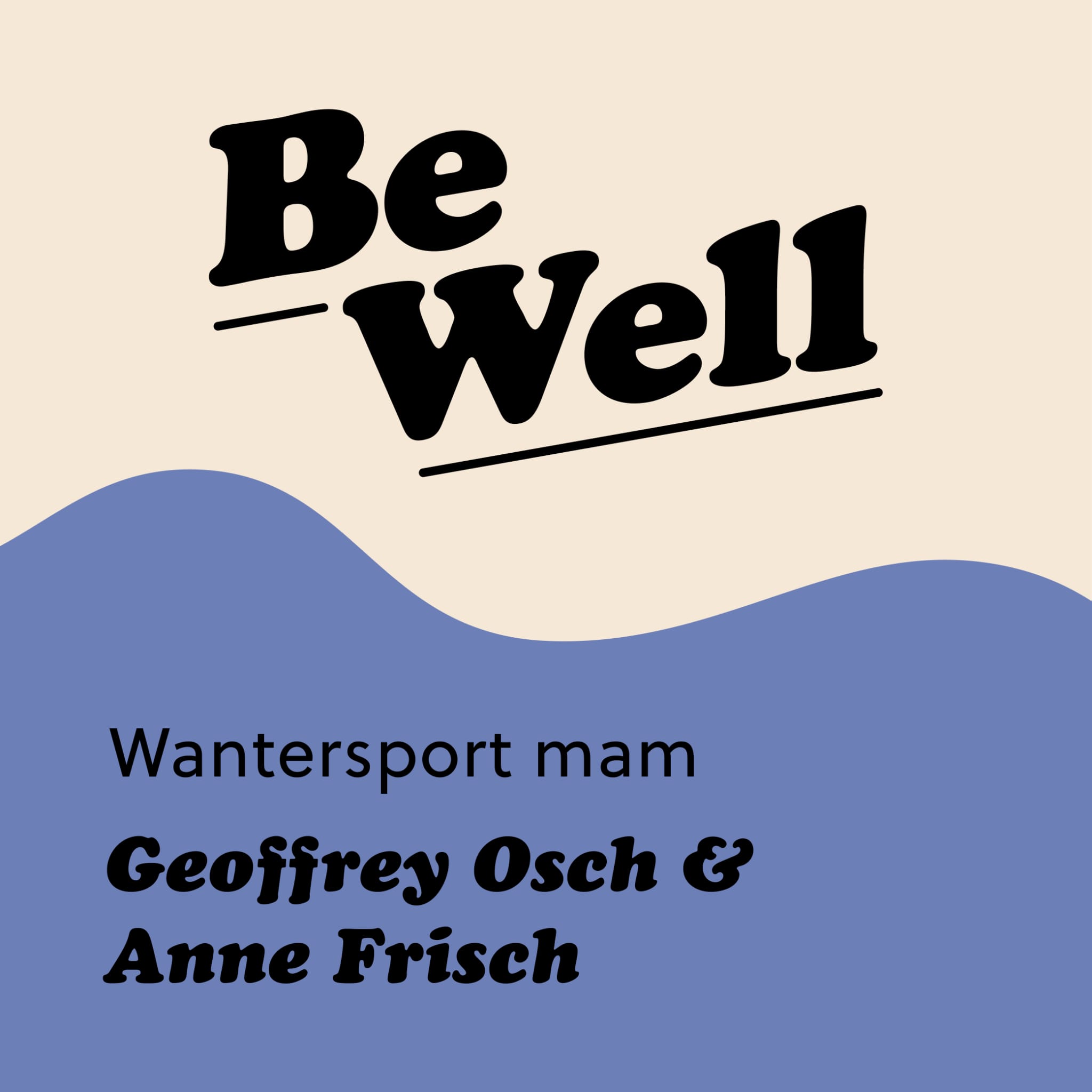 Be Well - De gesonde Podcast mam Sarah Cattani