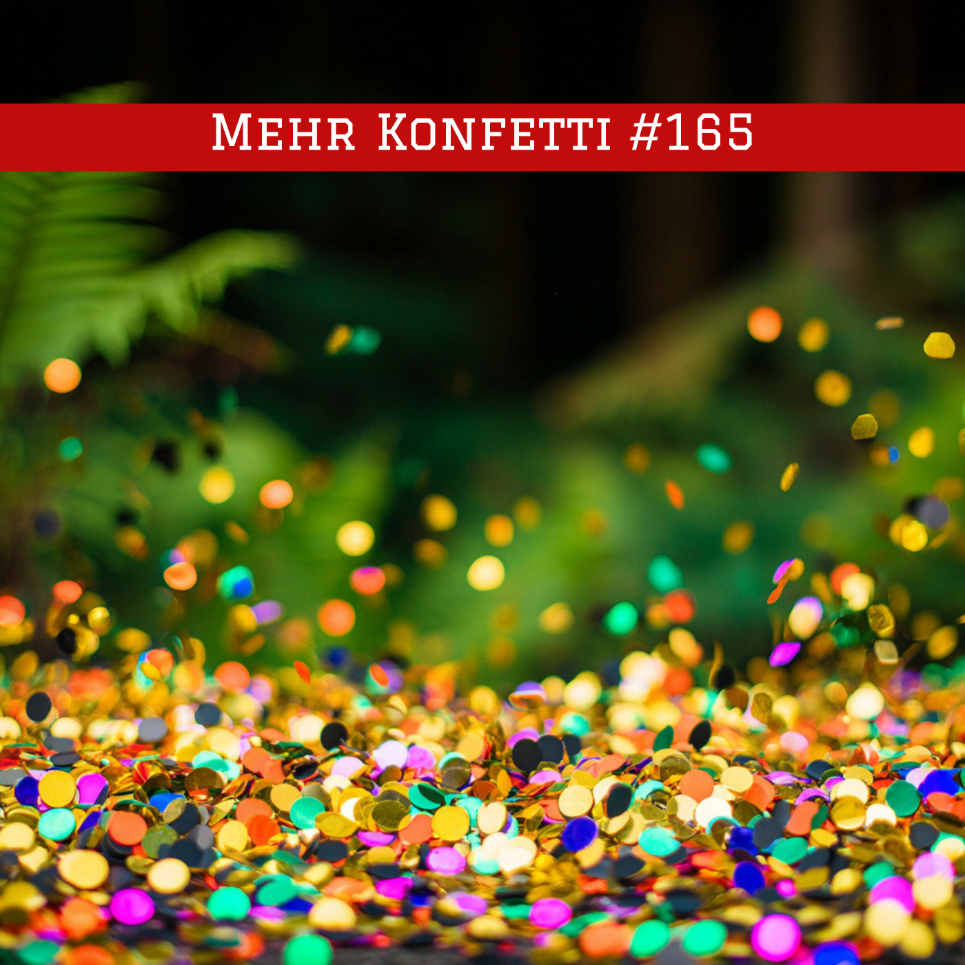 Episode #165 – Mehr Konfetti episode artwork